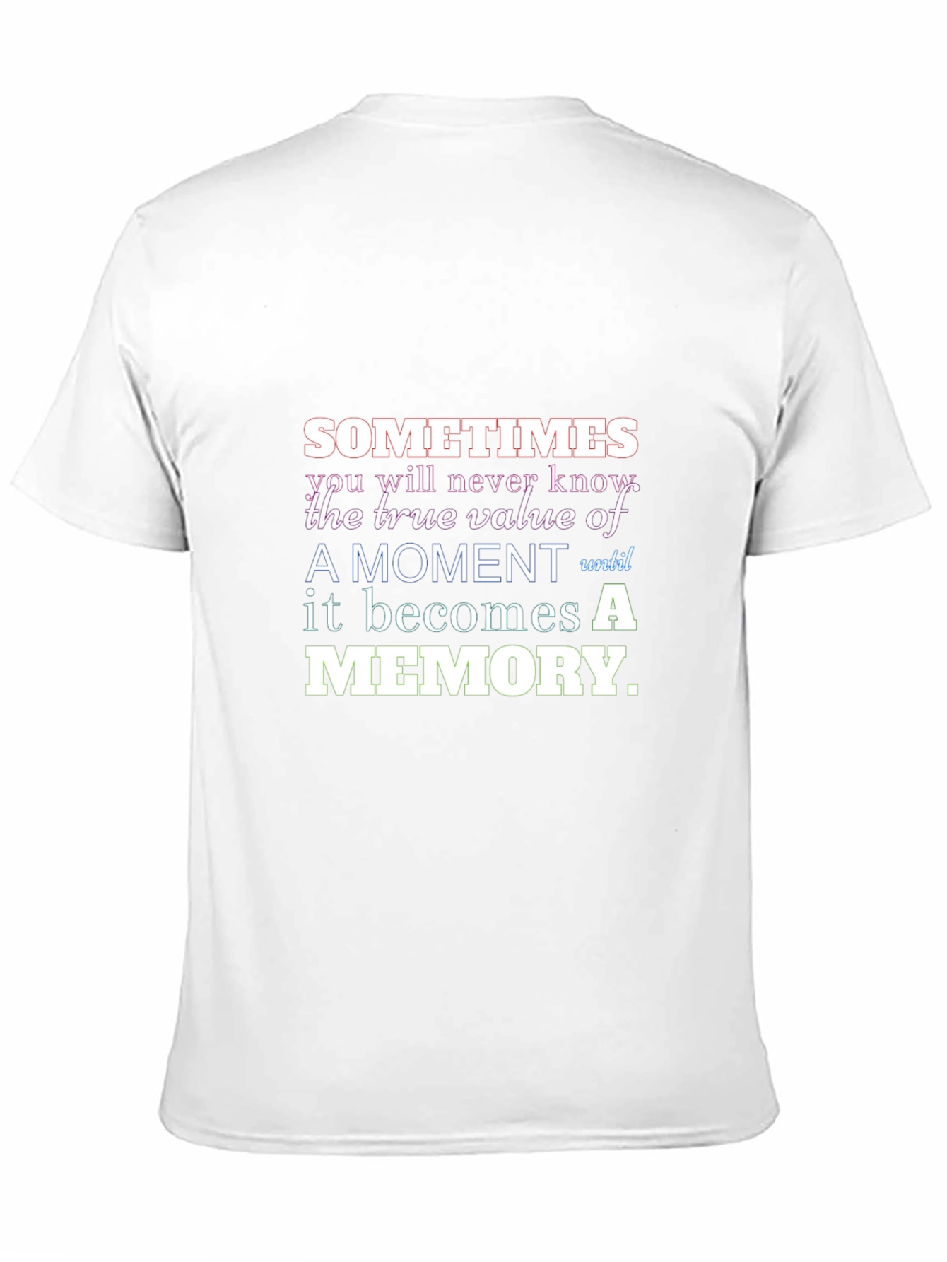 Motivational T-Shirt - Sometimes a Memory