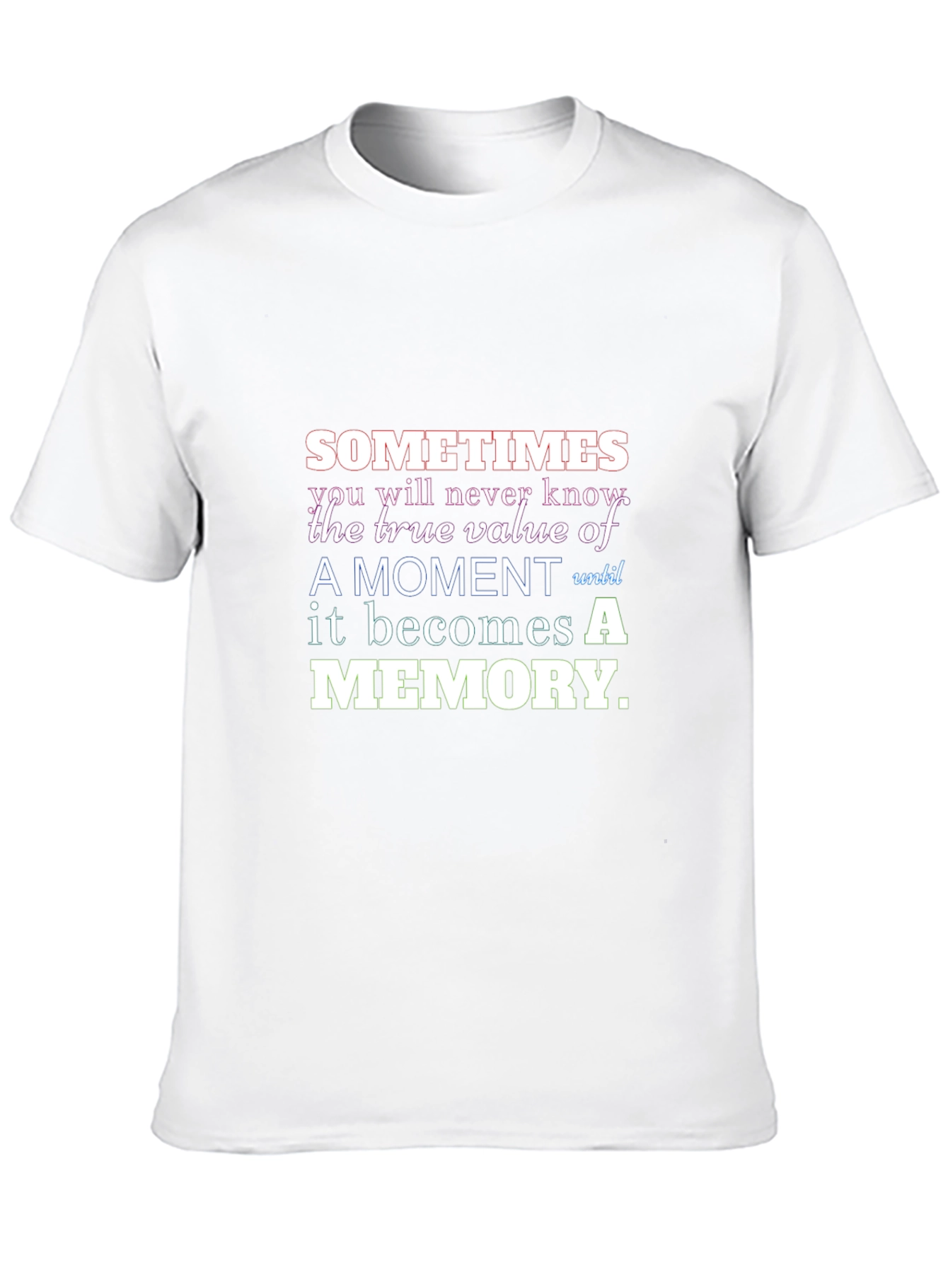 Motivational T-Shirt - Sometimes a Memory