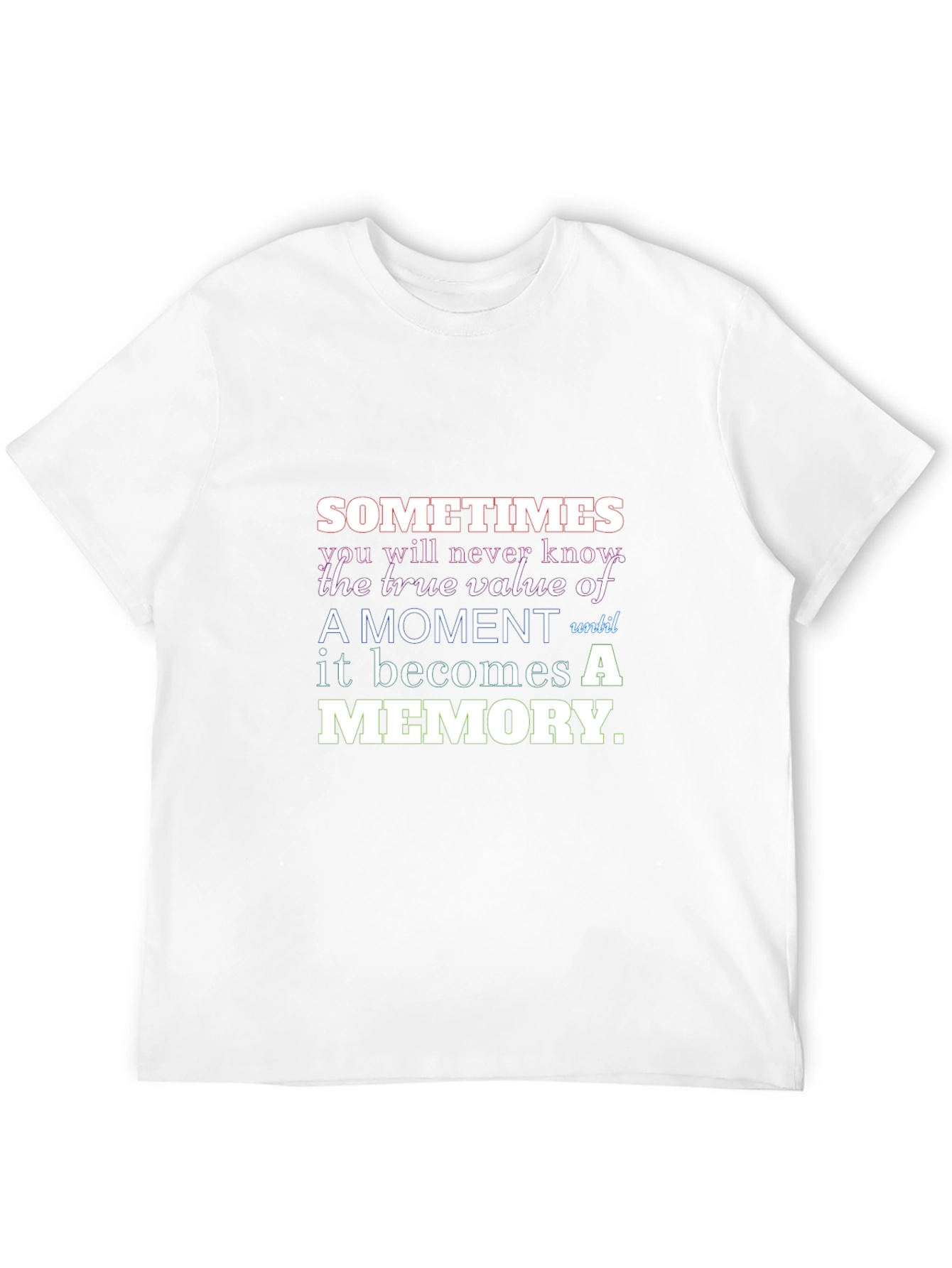 Motivational T-Shirt - Sometimes a Memory