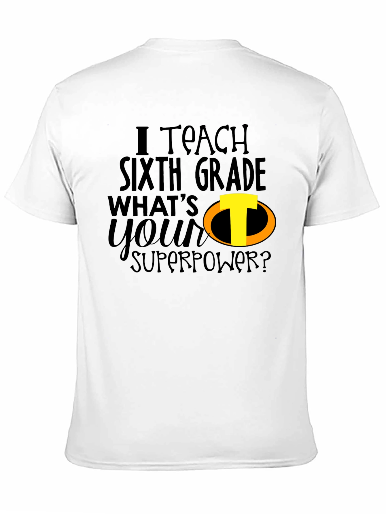 Sixth Grade Teacher Superpower T-Shirt