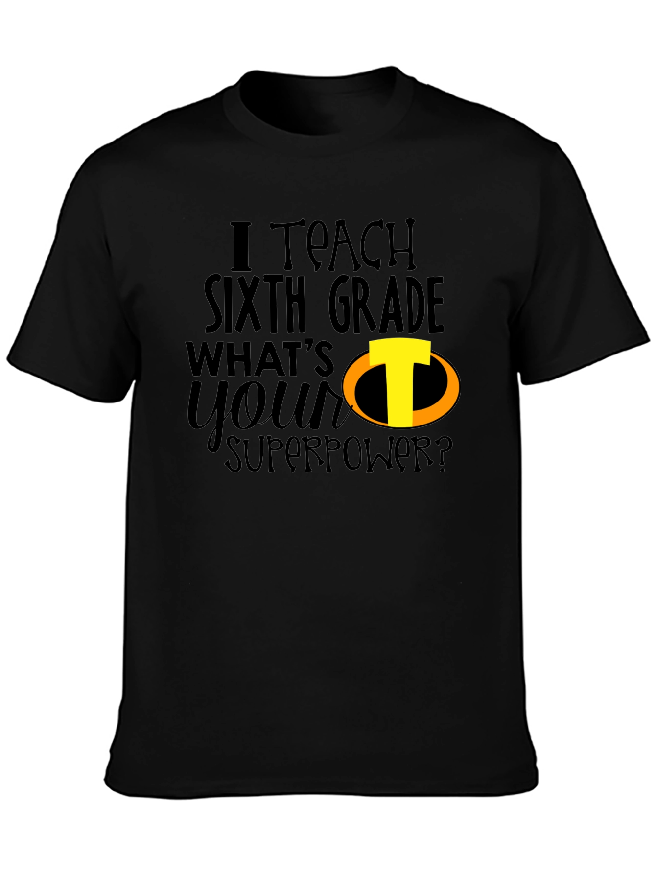 Sixth Grade Teacher Superpower T-Shirt