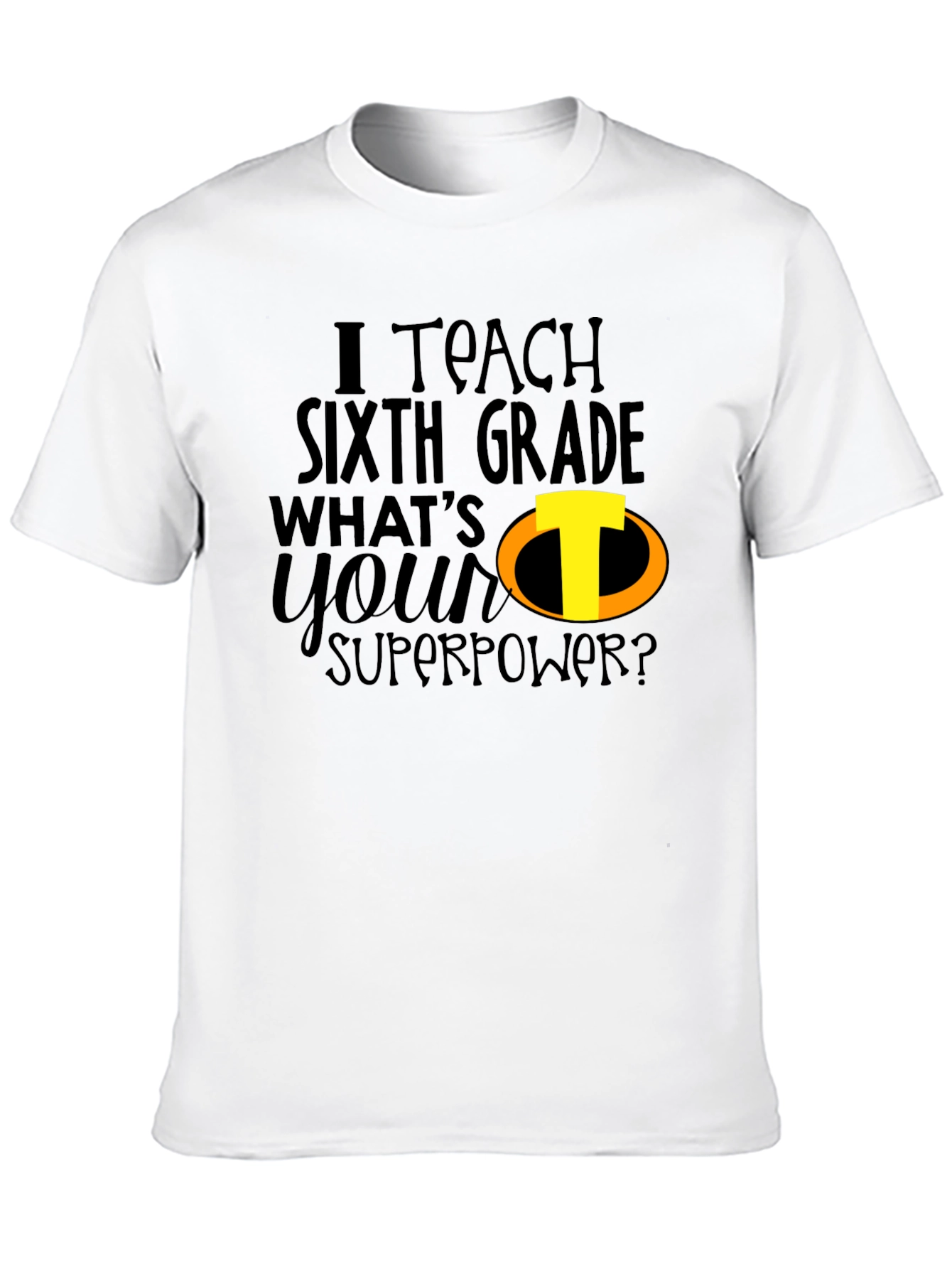 Sixth Grade Teacher Superpower T-Shirt