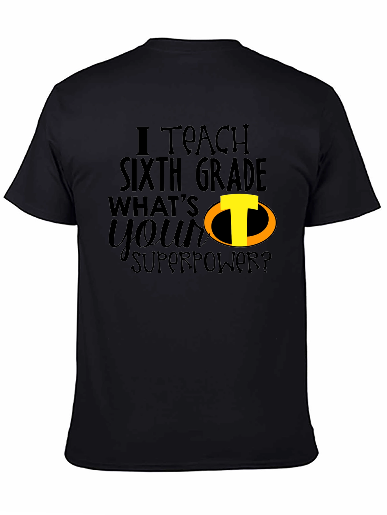 Sixth Grade Teacher Superpower T-Shirt