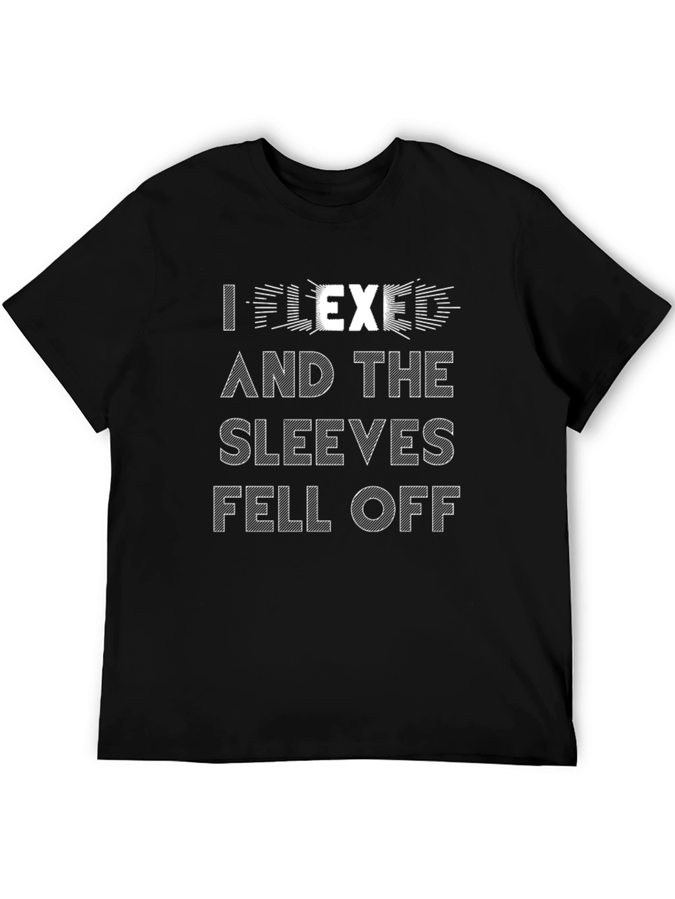 I Flexed And The Sleeves Fell Off Black Tee