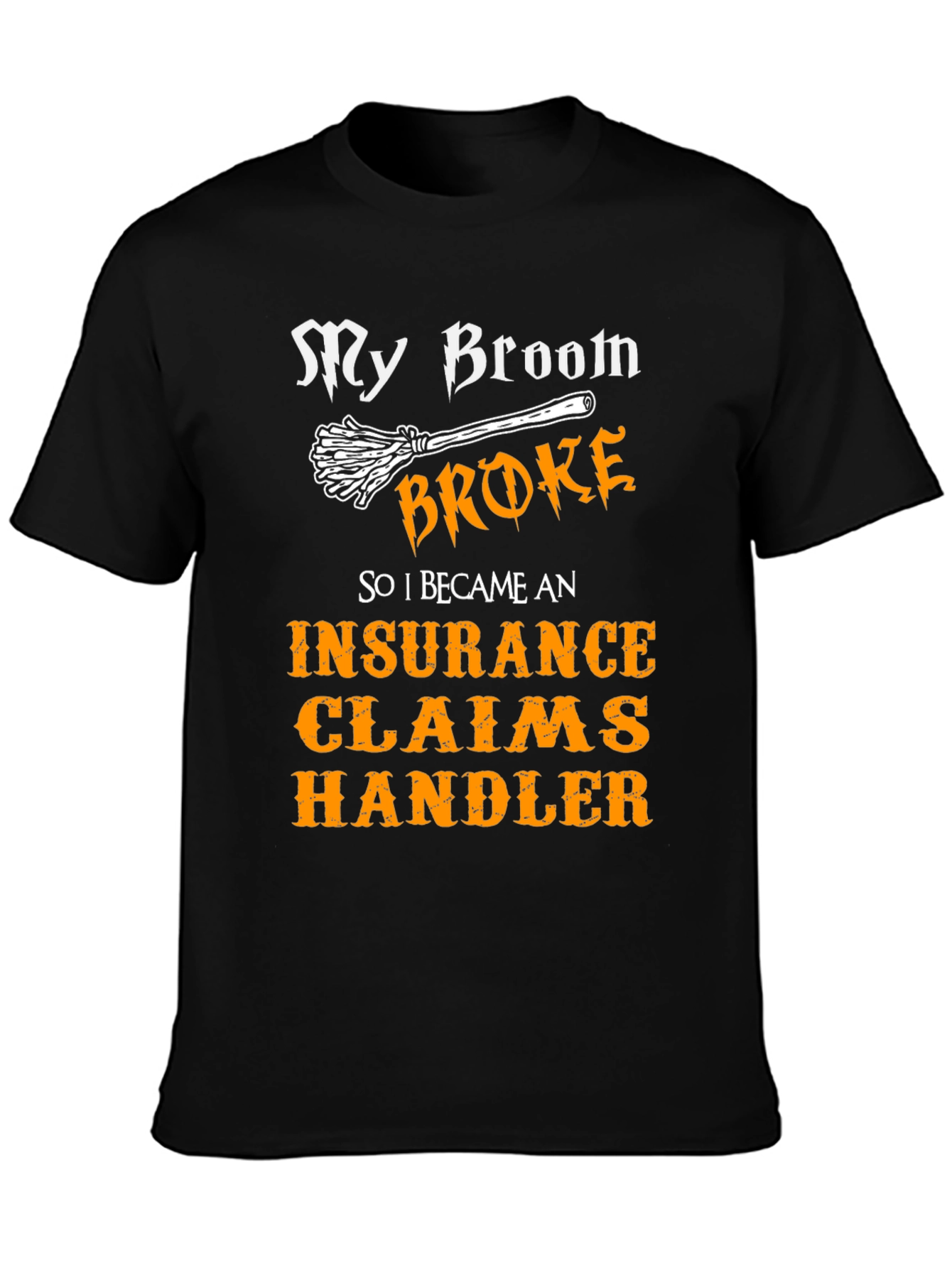 Insurance Claims Handler Funny T-Shirt