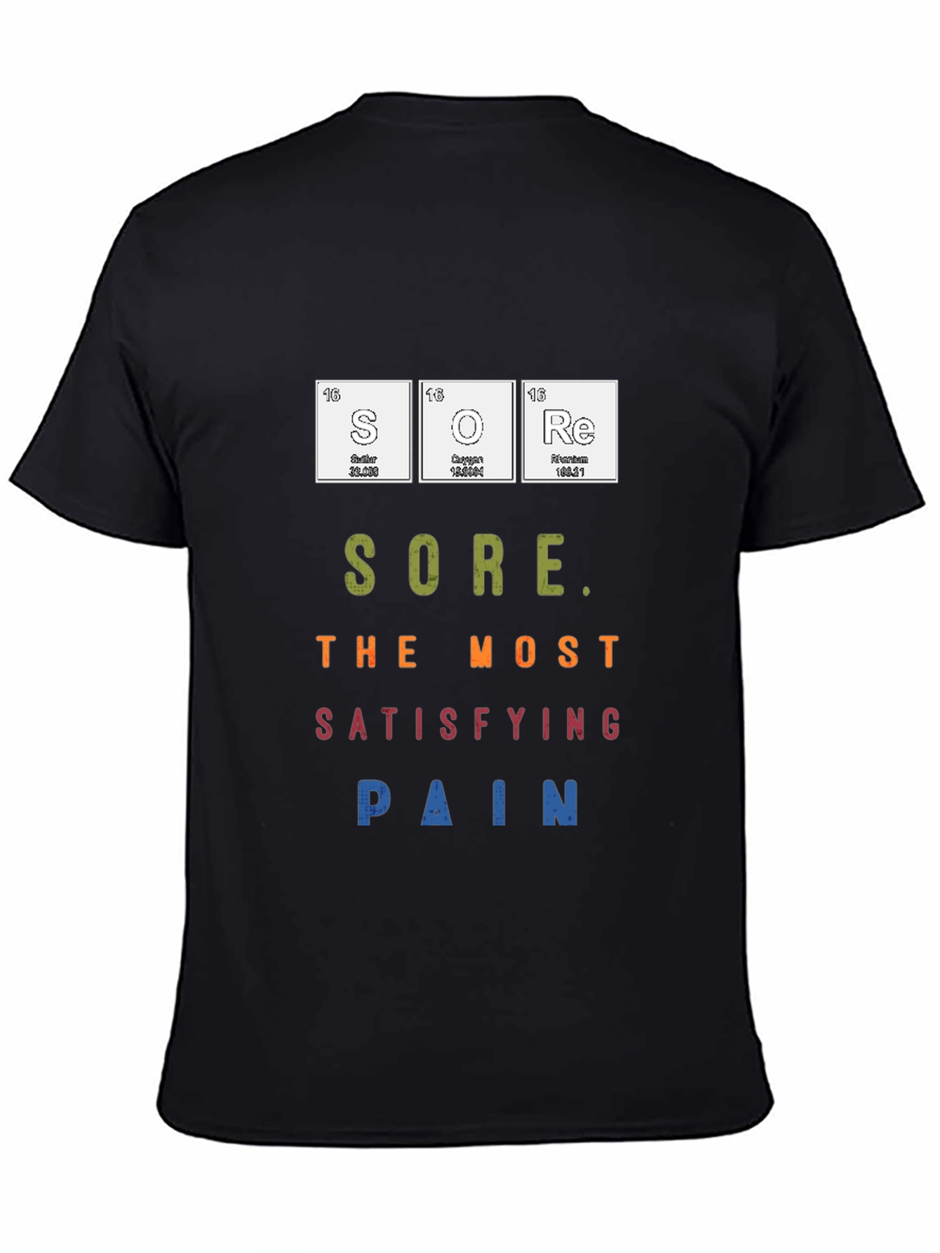 Sore the Most Satisfying Pain T-Shirt