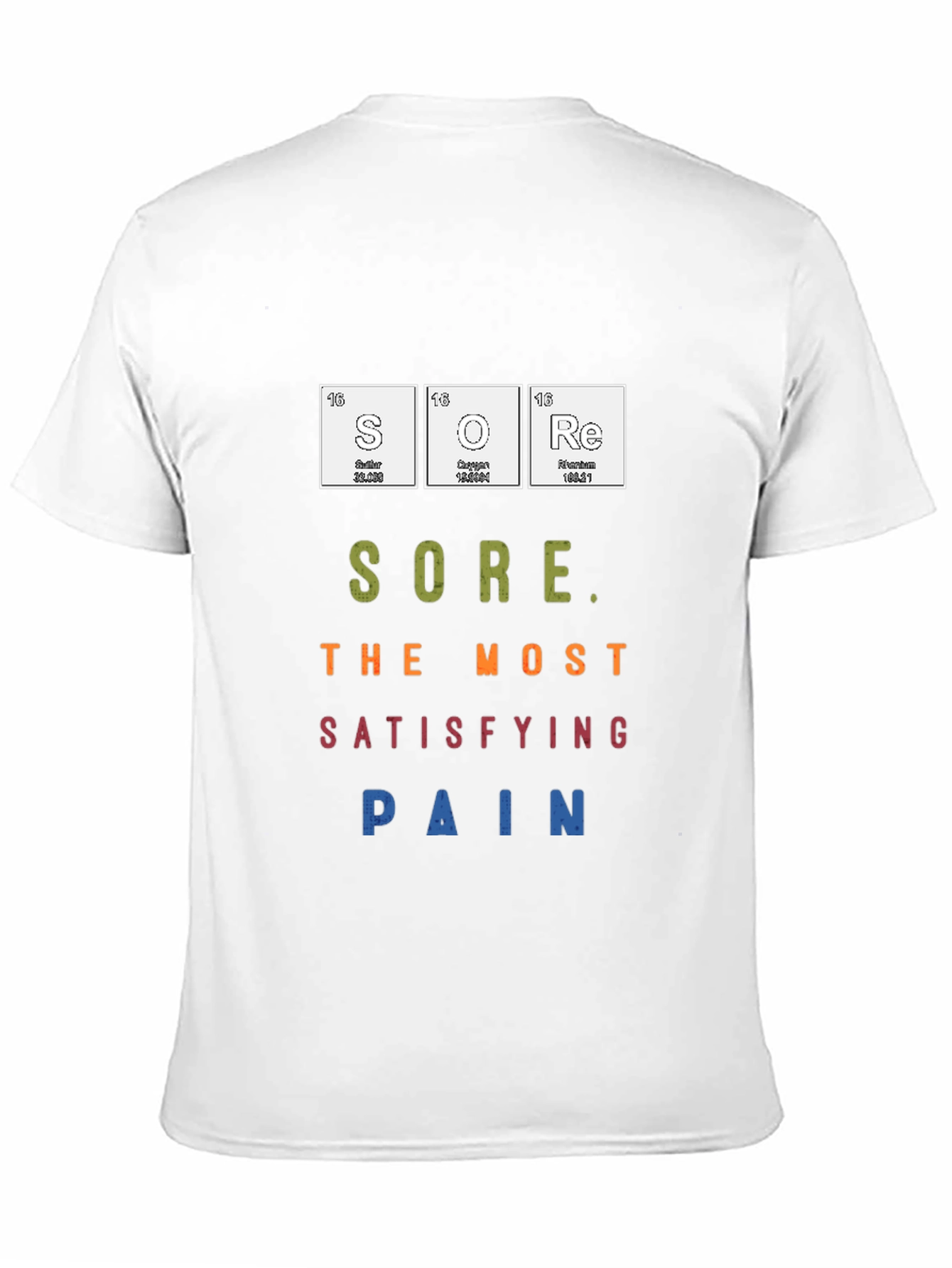 Sore the Most Satisfying Pain T-Shirt