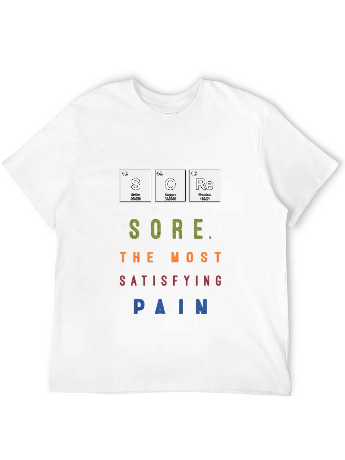 Sore the Most Satisfying Pain T-Shirt
