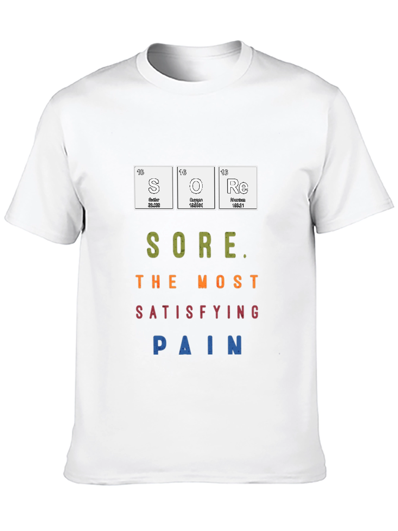 Sore the Most Satisfying Pain T-Shirt