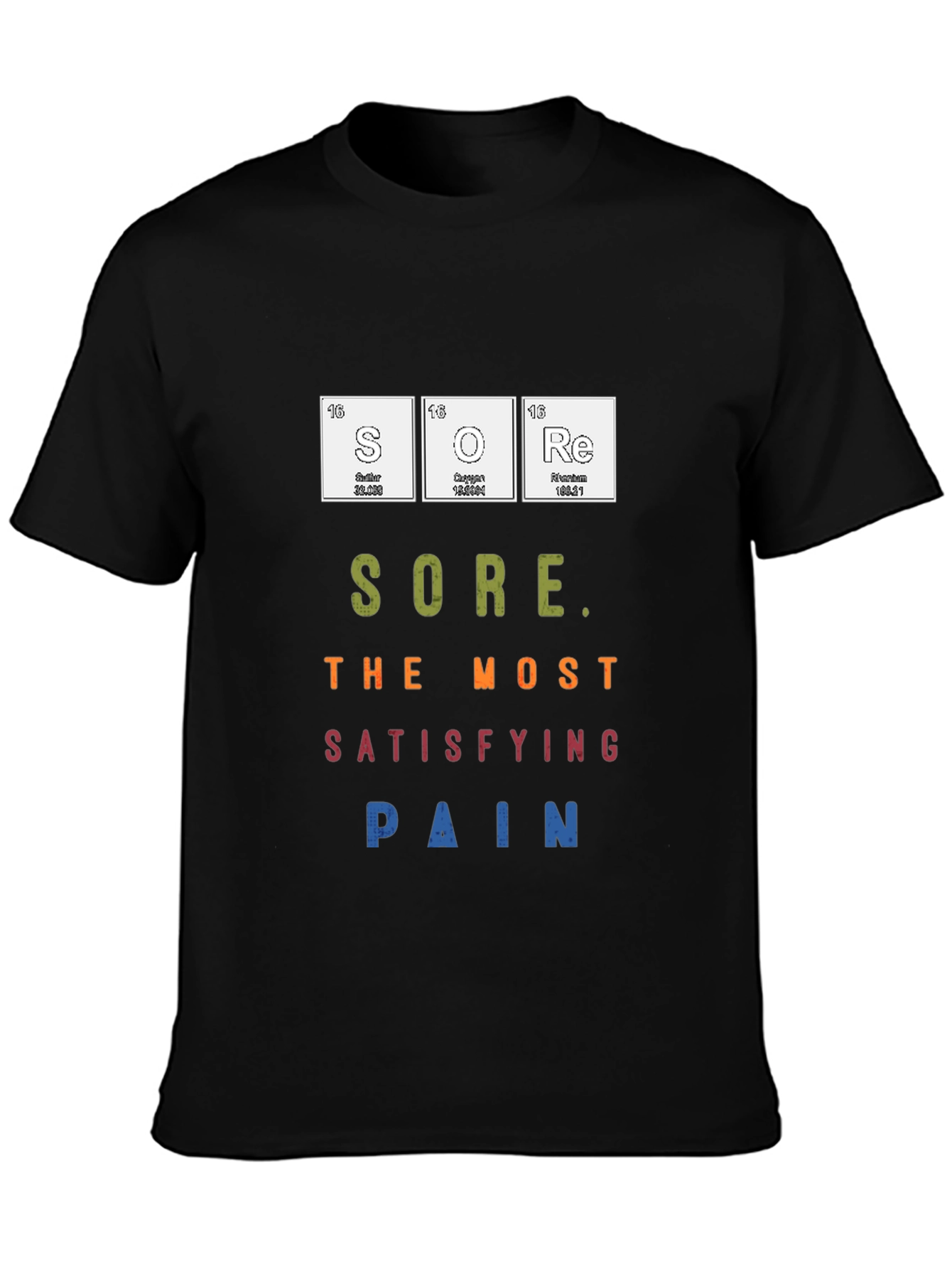 Sore the Most Satisfying Pain T-Shirt