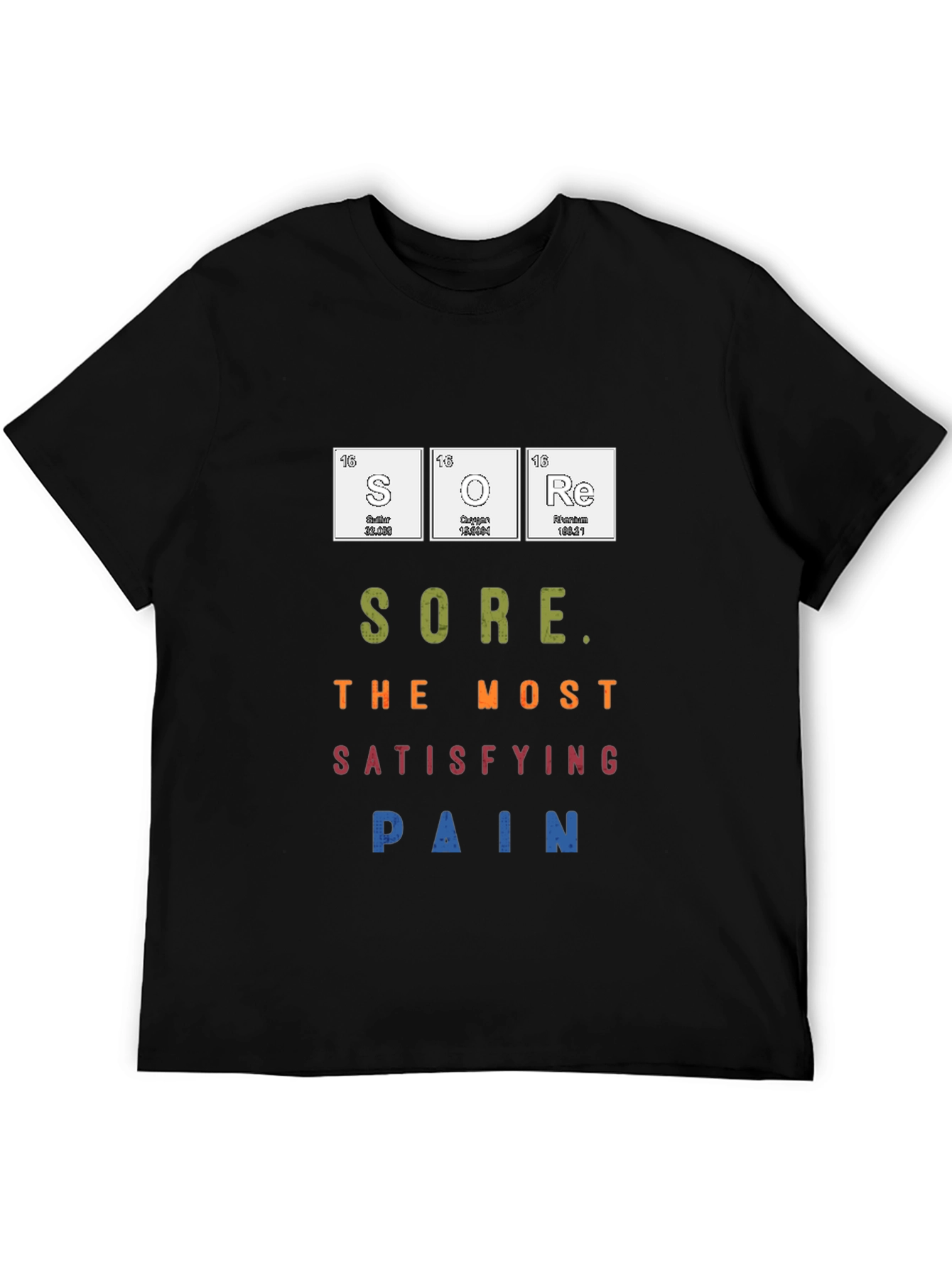 Sore the Most Satisfying Pain T-Shirt