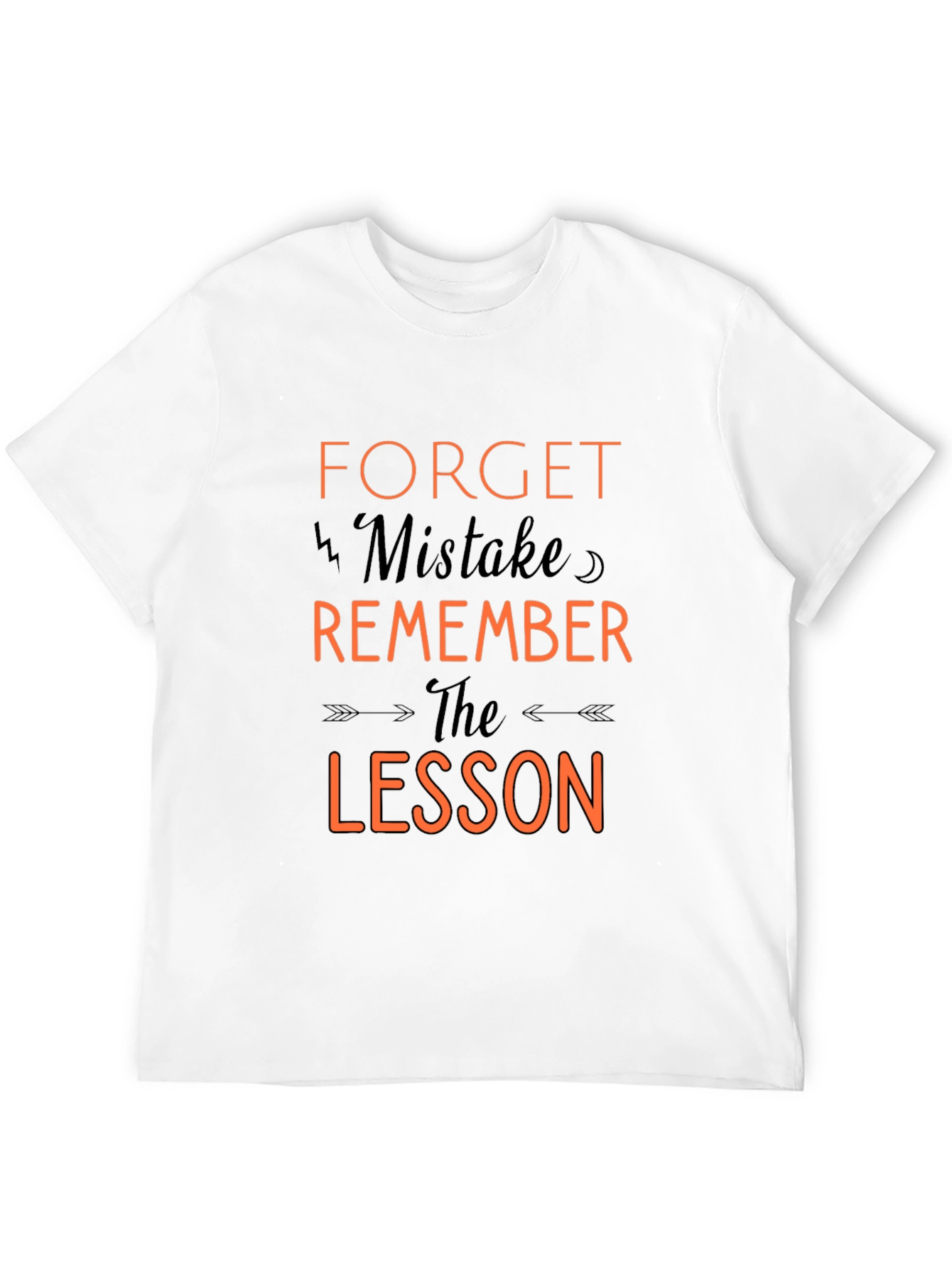 Motivational T-Shirt: Forget Mistake Remember Lesson