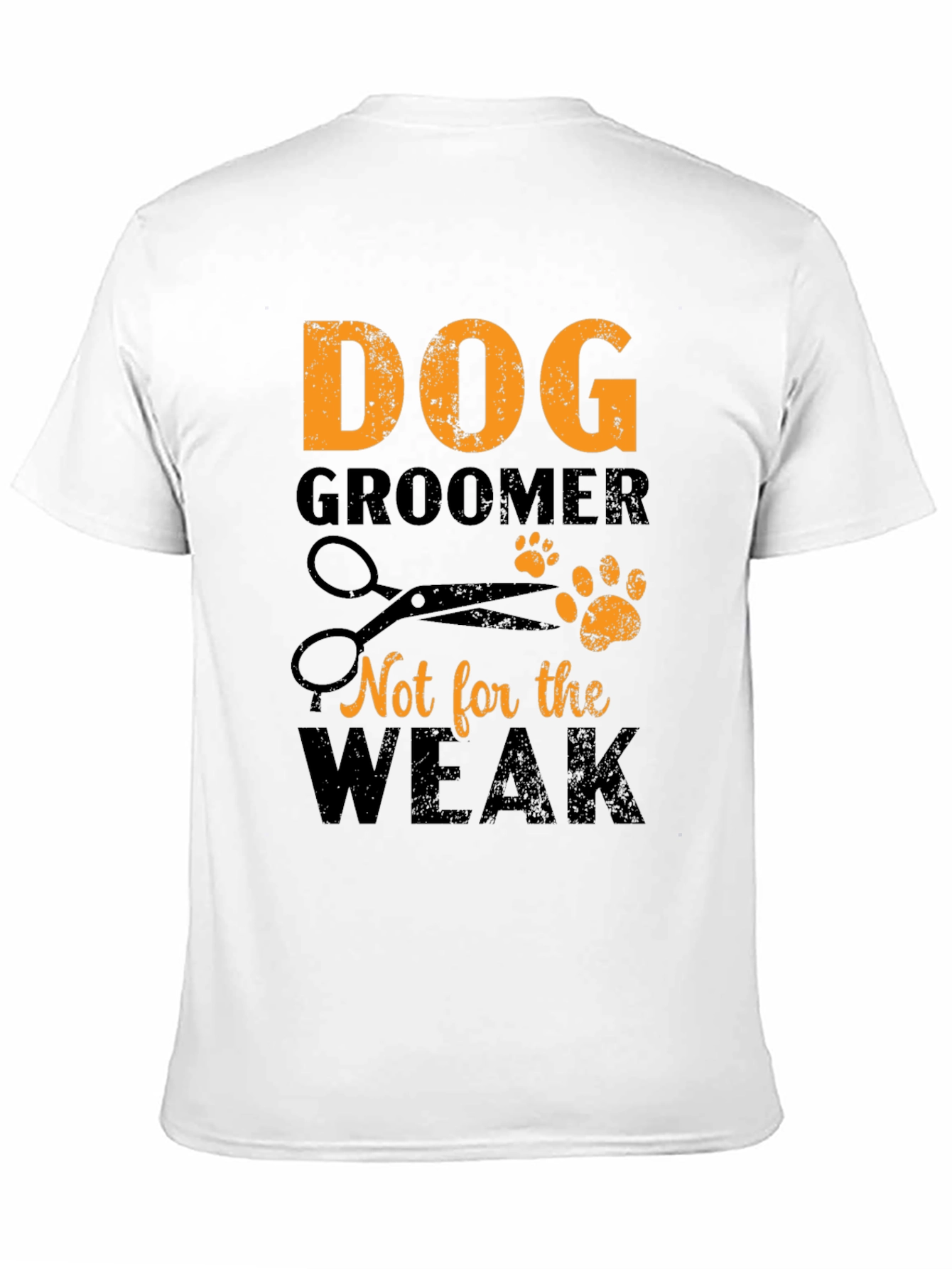 Dog Groomer T-Shirt - Not for the Weak