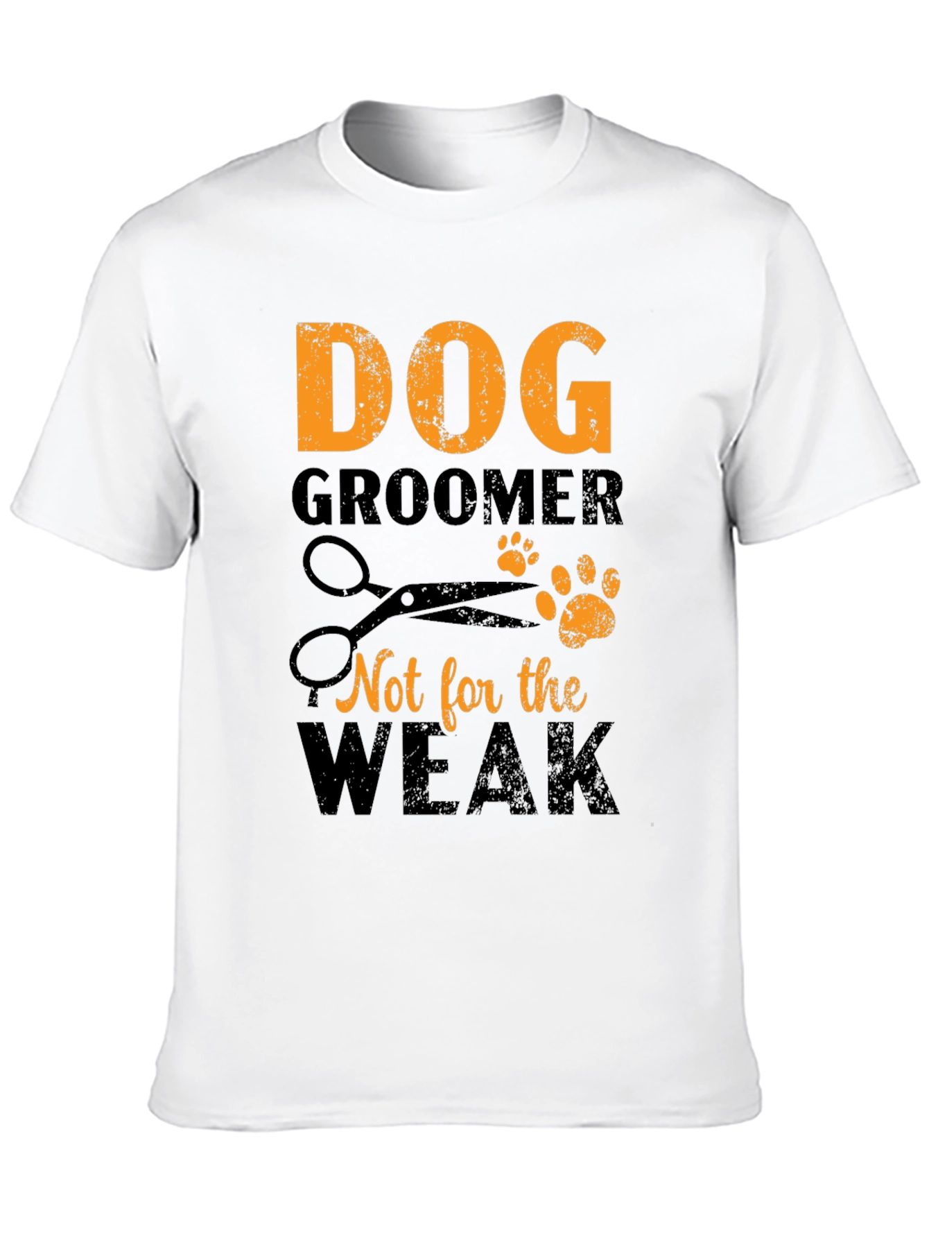 Dog Groomer T-Shirt - Not for the Weak