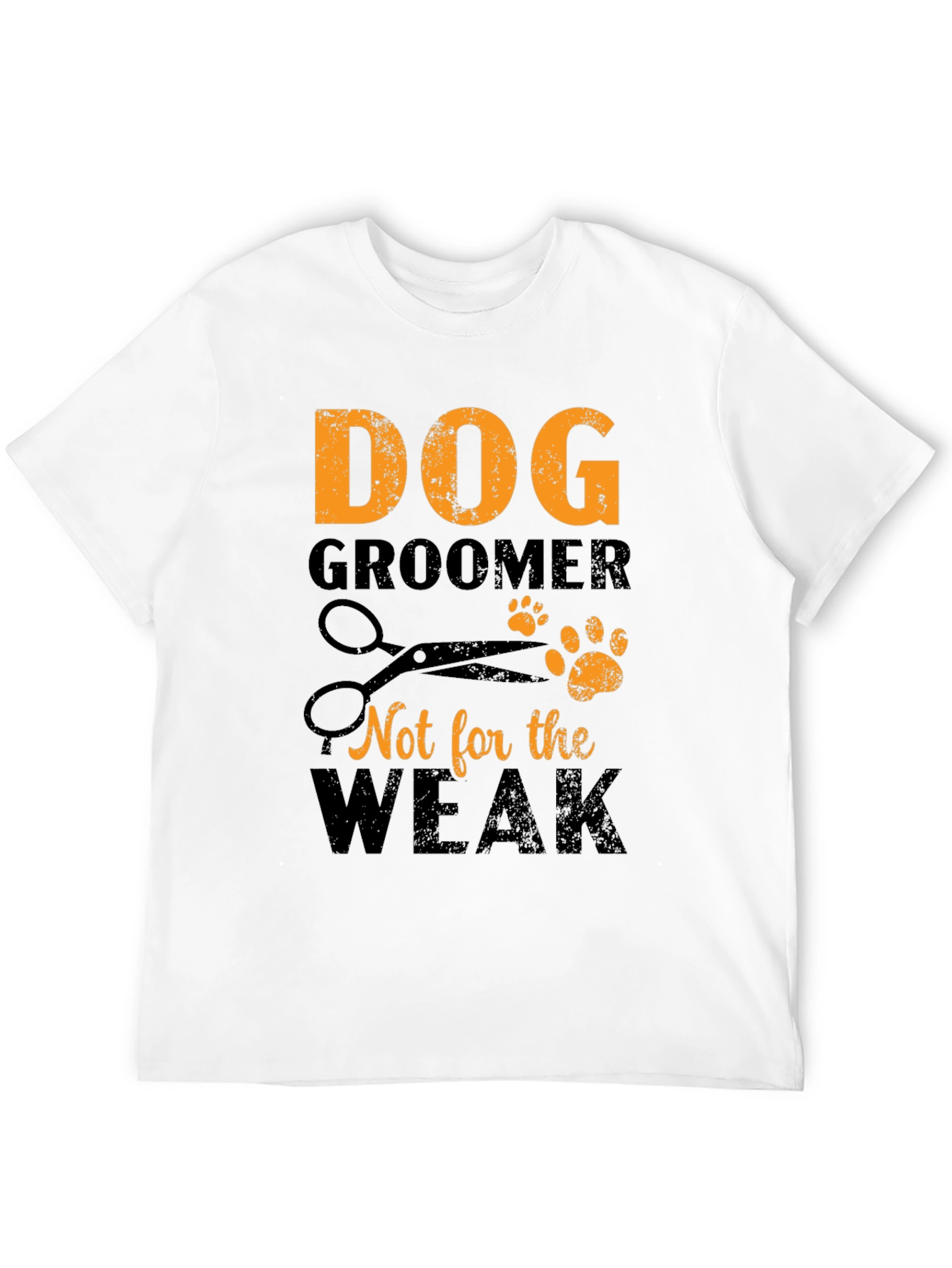 Dog Groomer T-Shirt - Not for the Weak