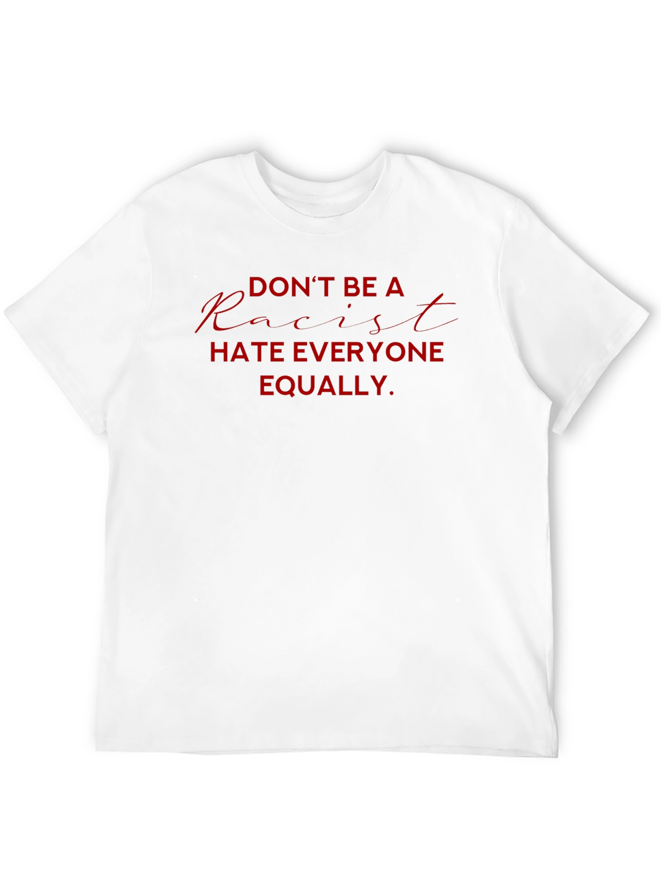 Dont Be A Racist Slogan Graphic Tee