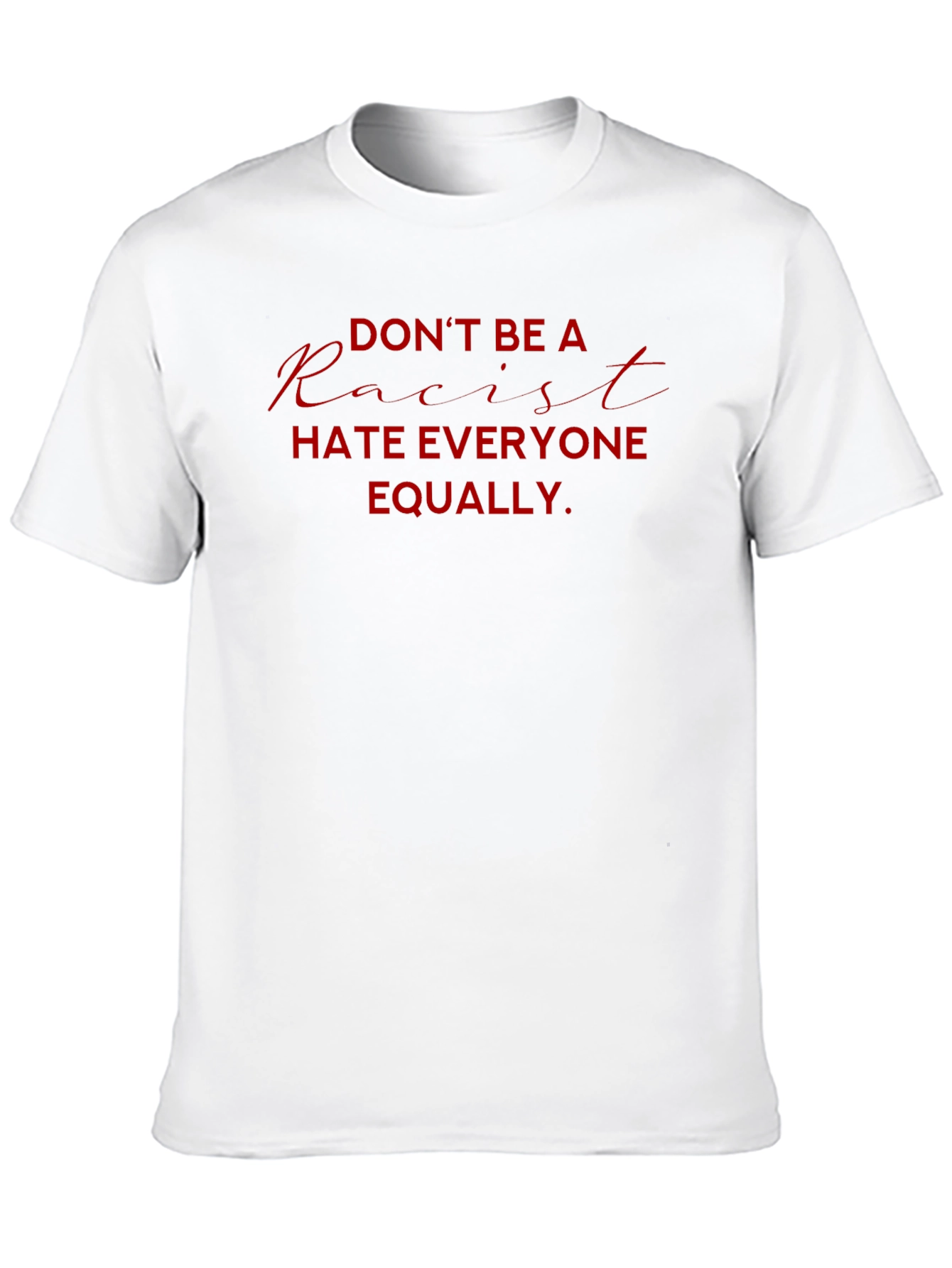 Dont Be A Racist Slogan Graphic Tee
