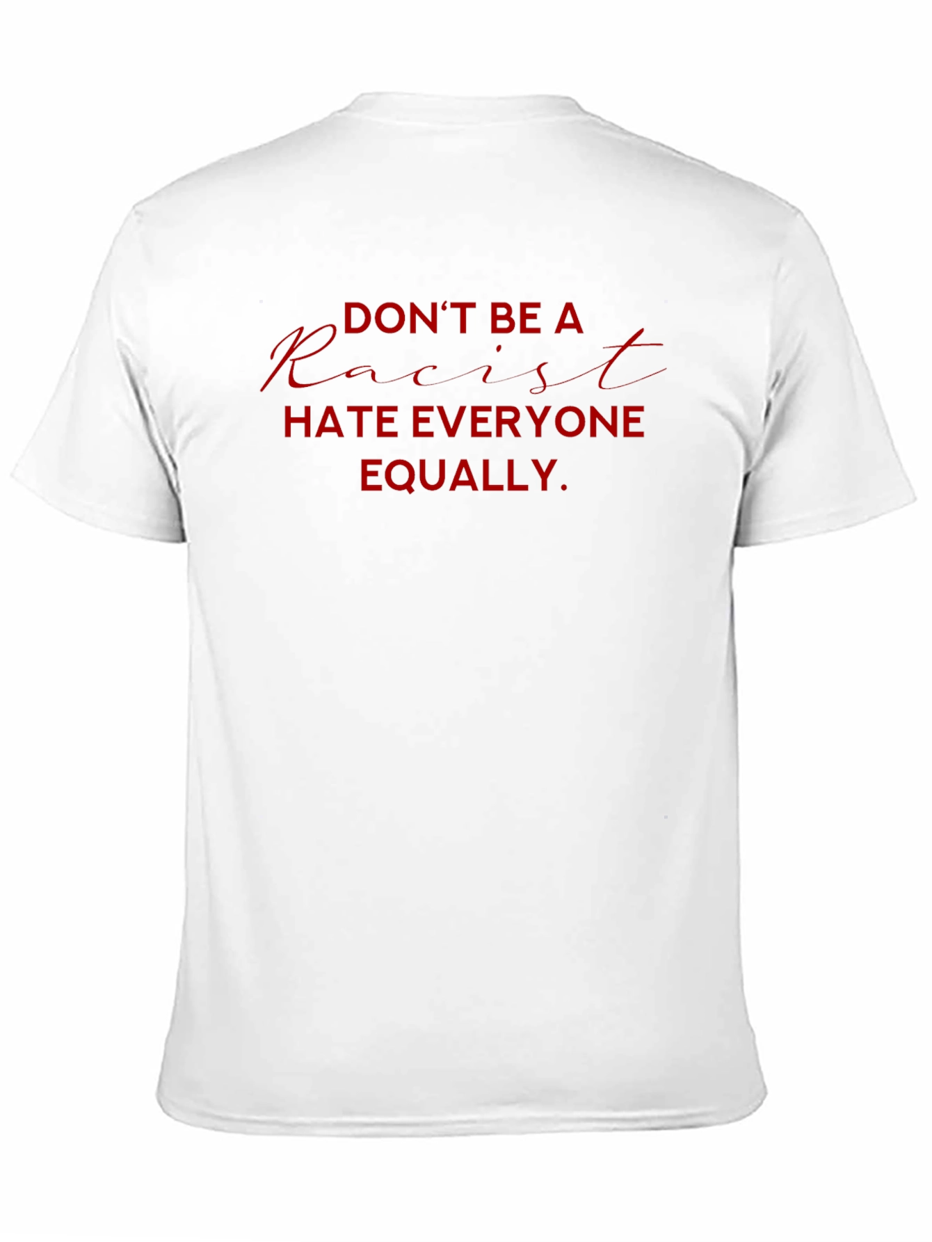 Dont Be A Racist Slogan Graphic Tee