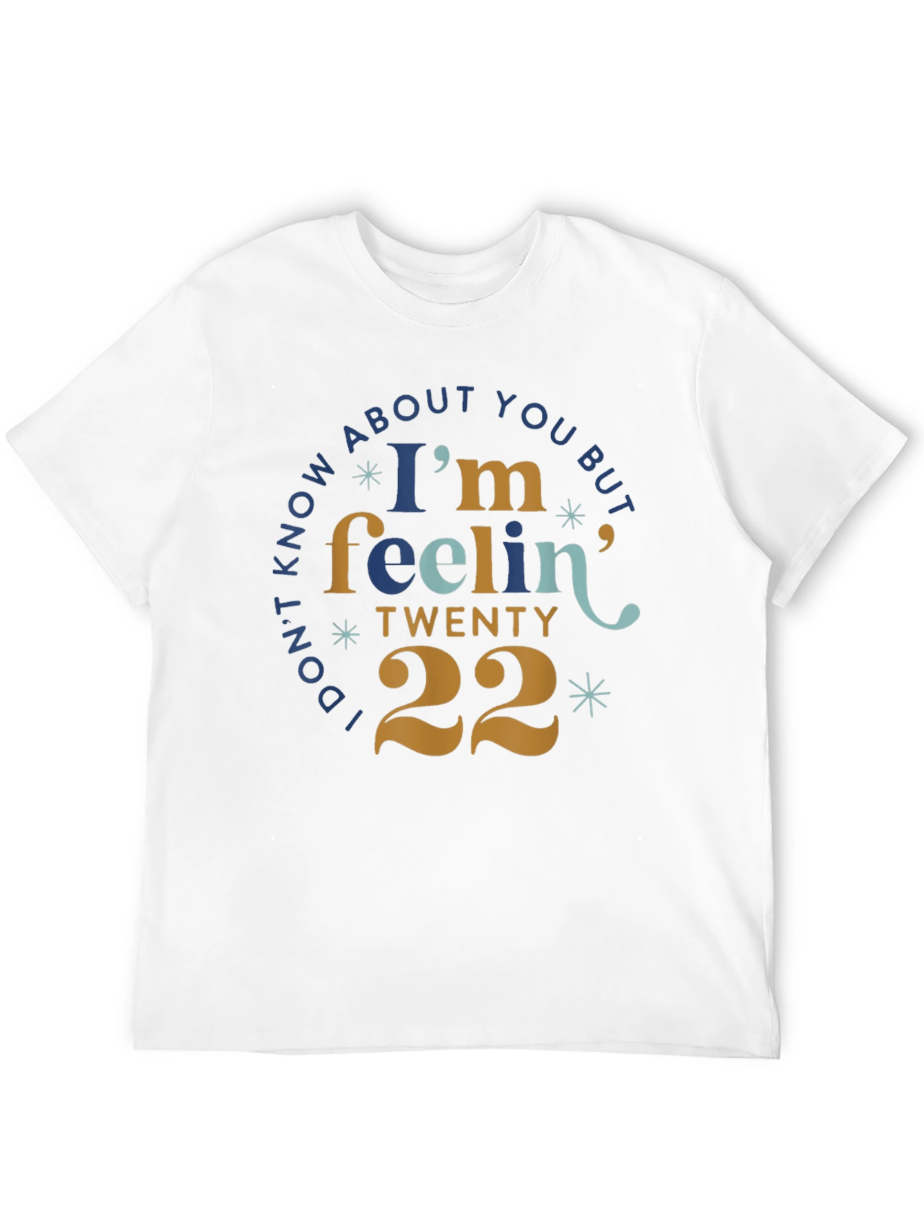 Feelin Twenty 22 T-Shirt