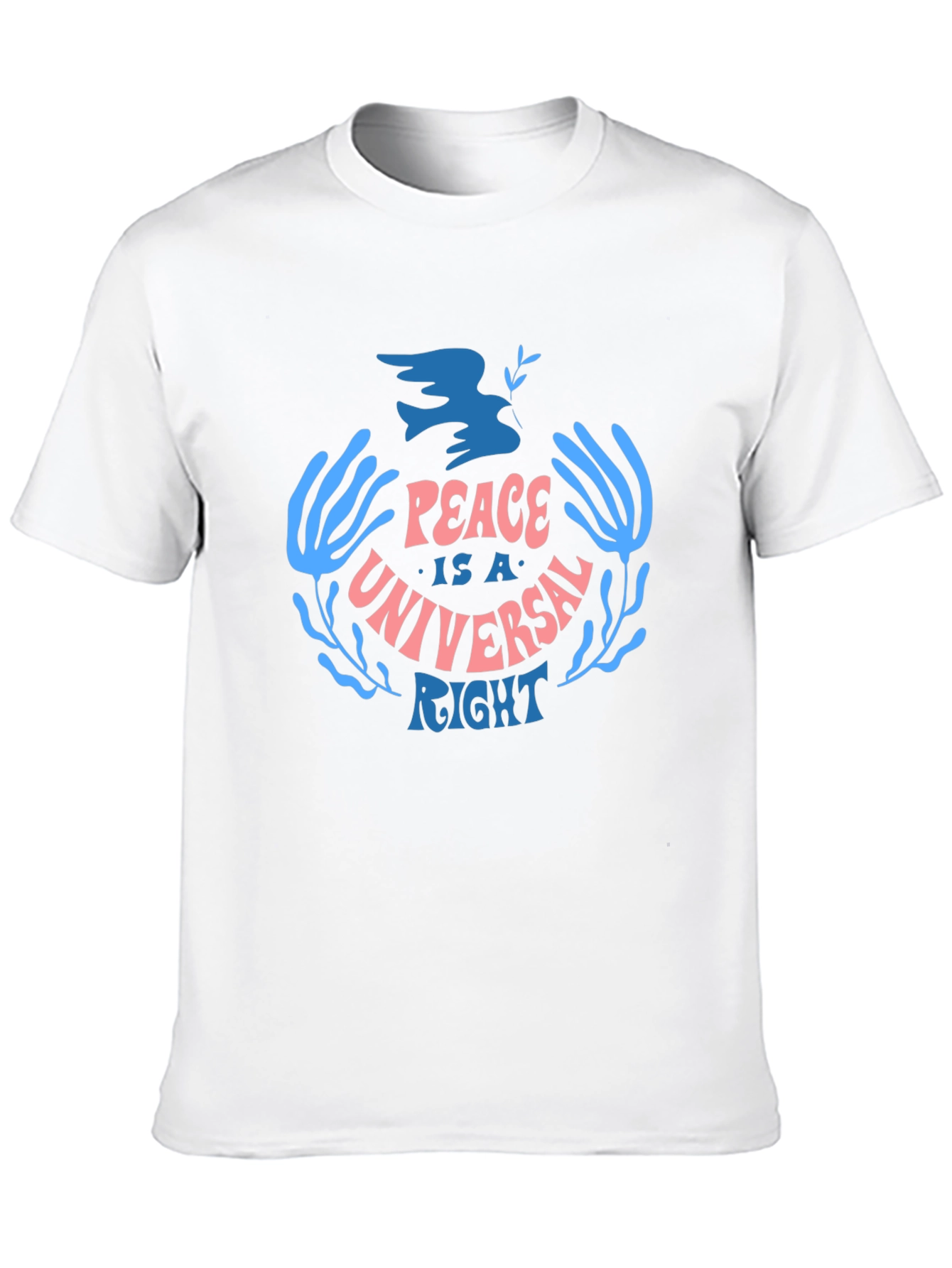 Peace is a Universal Right T-Shirt