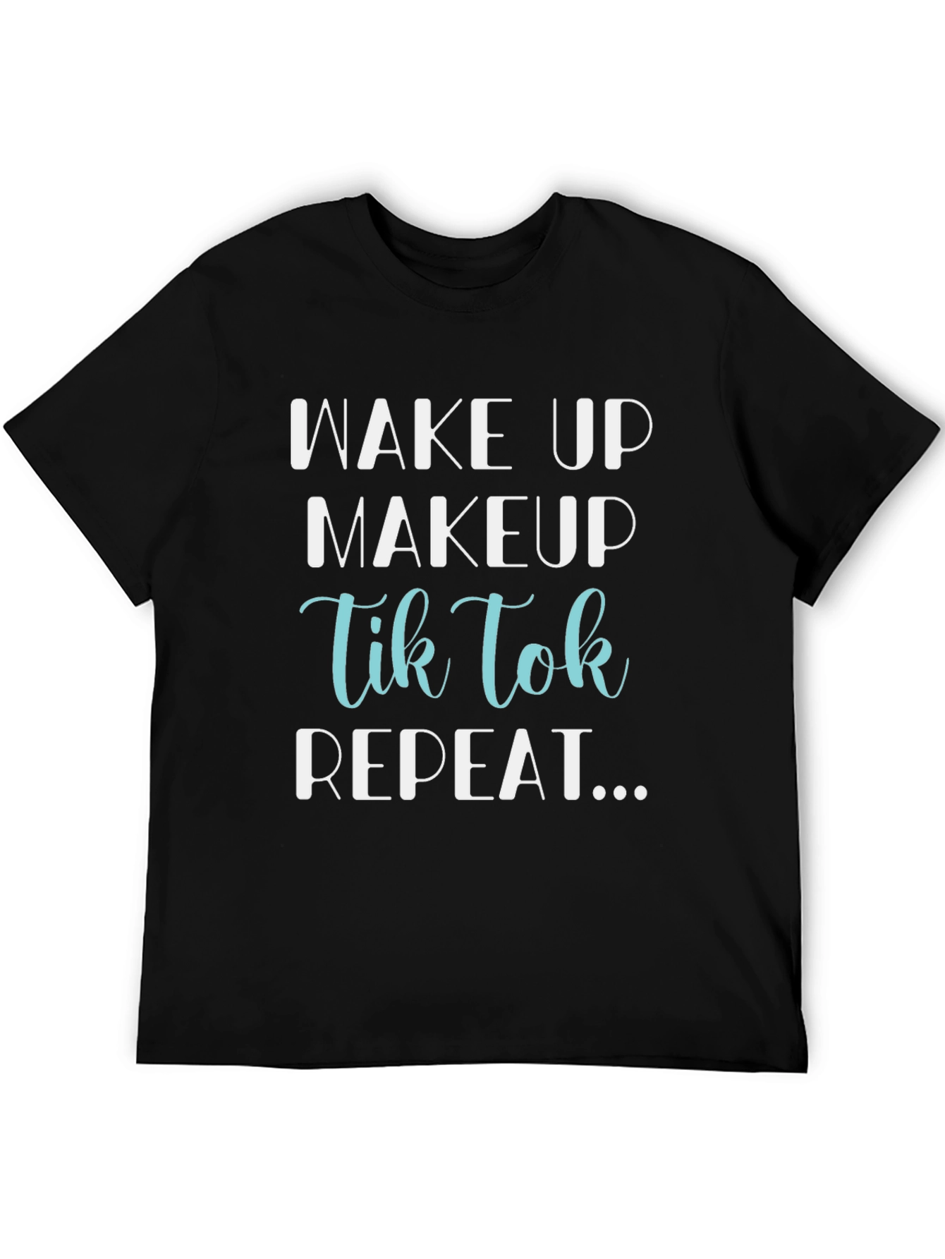 Wake Up Makeup TikTok Repeat Graphic Tee