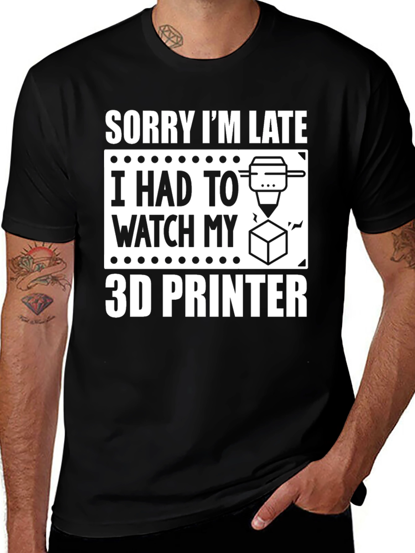 Sorry Im Late 3D Printer T-Shirt