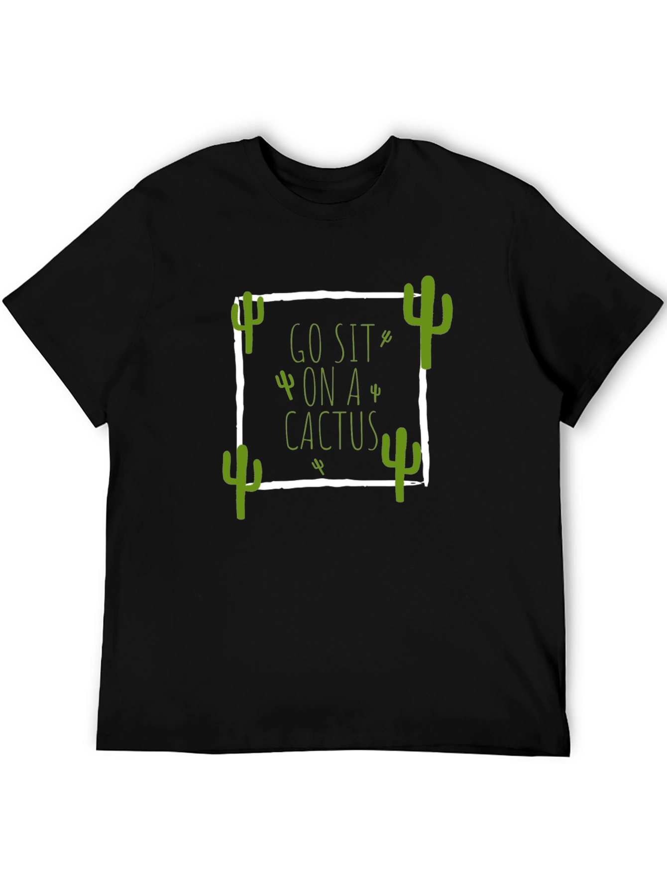 Go Sit On a Cactus T-Shirt