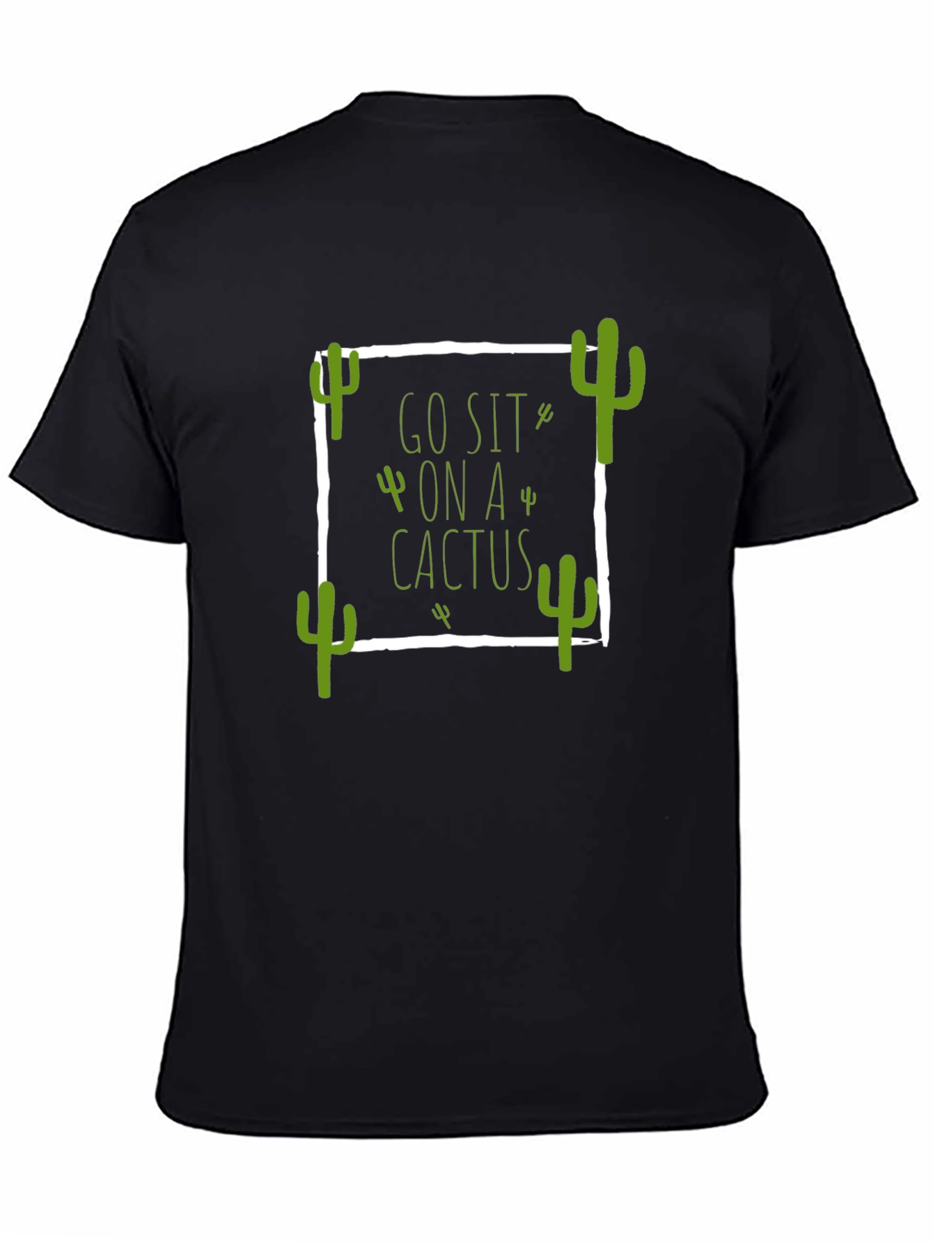 Go Sit On a Cactus T-Shirt