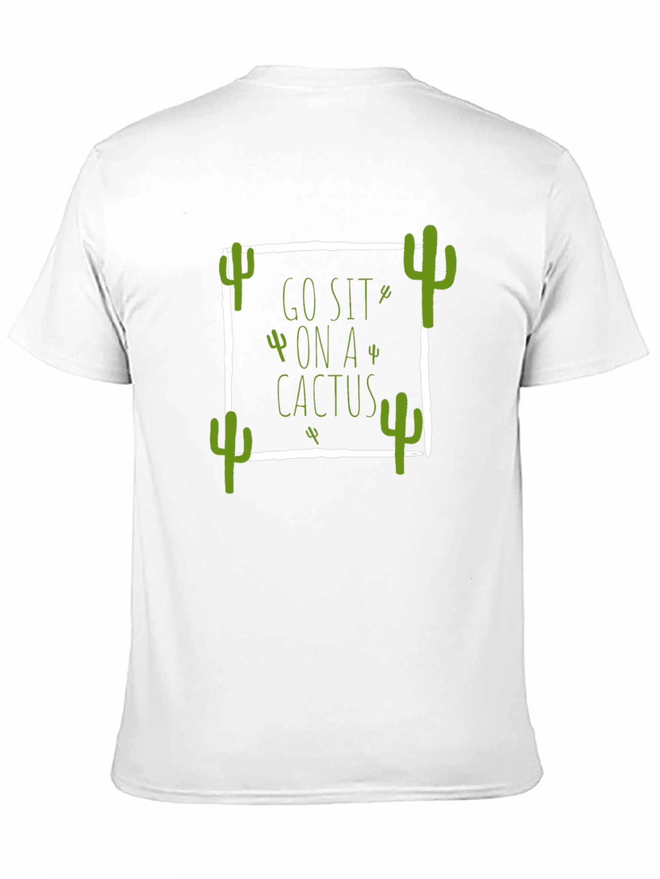 Go Sit On a Cactus T-Shirt