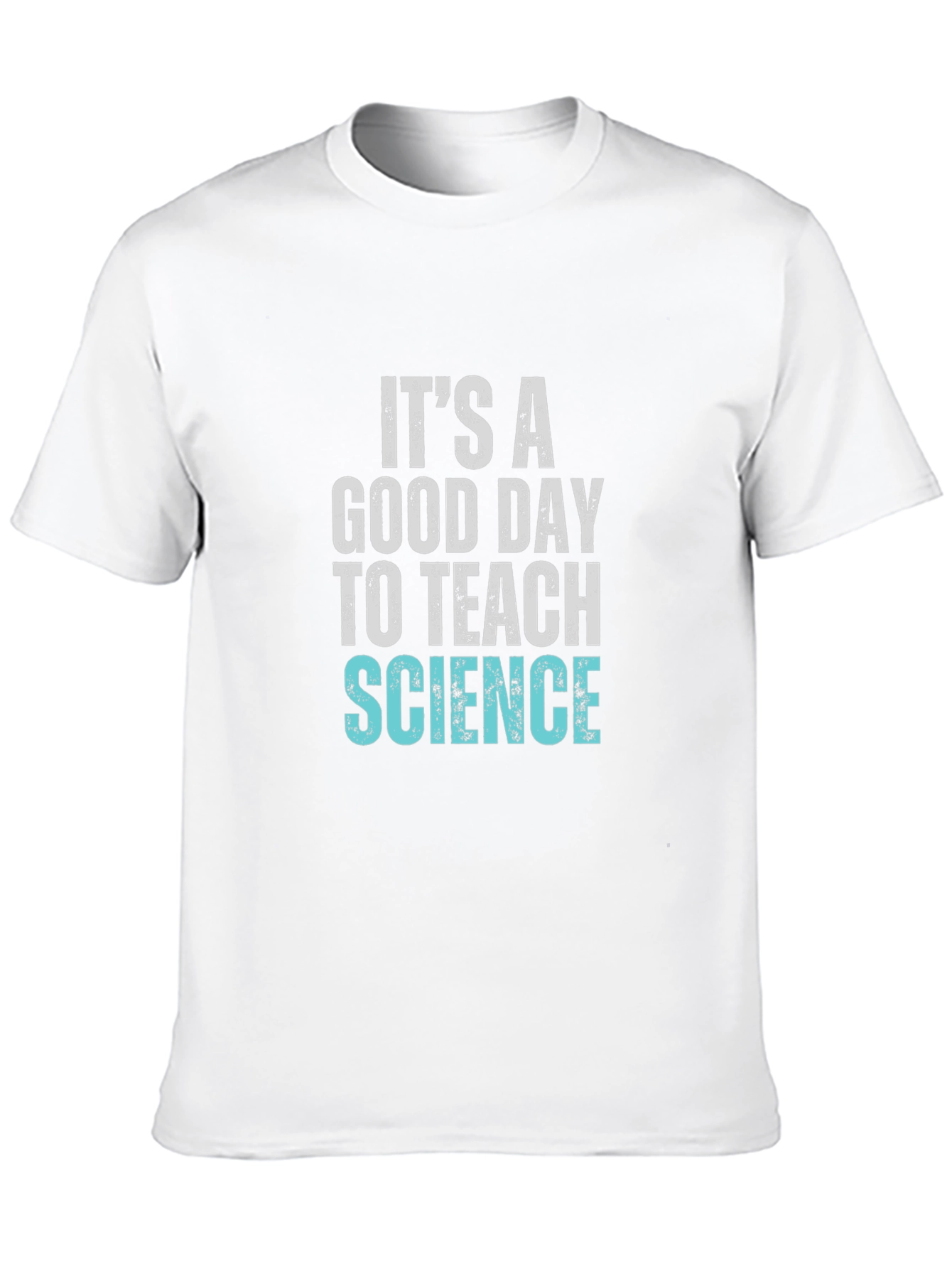 Its A Good Day To Teach Science T-Shirt