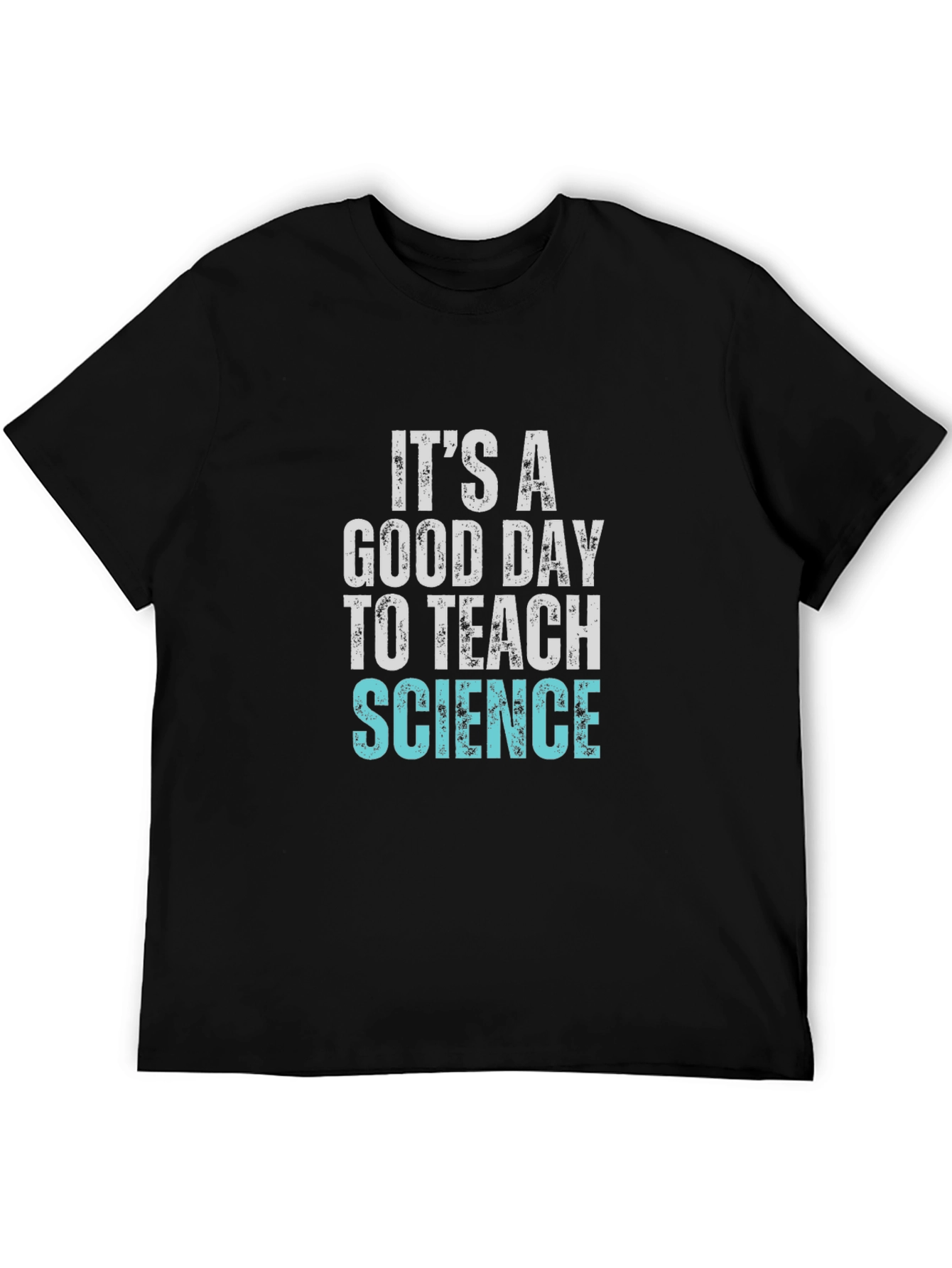 Its A Good Day To Teach Science T-Shirt