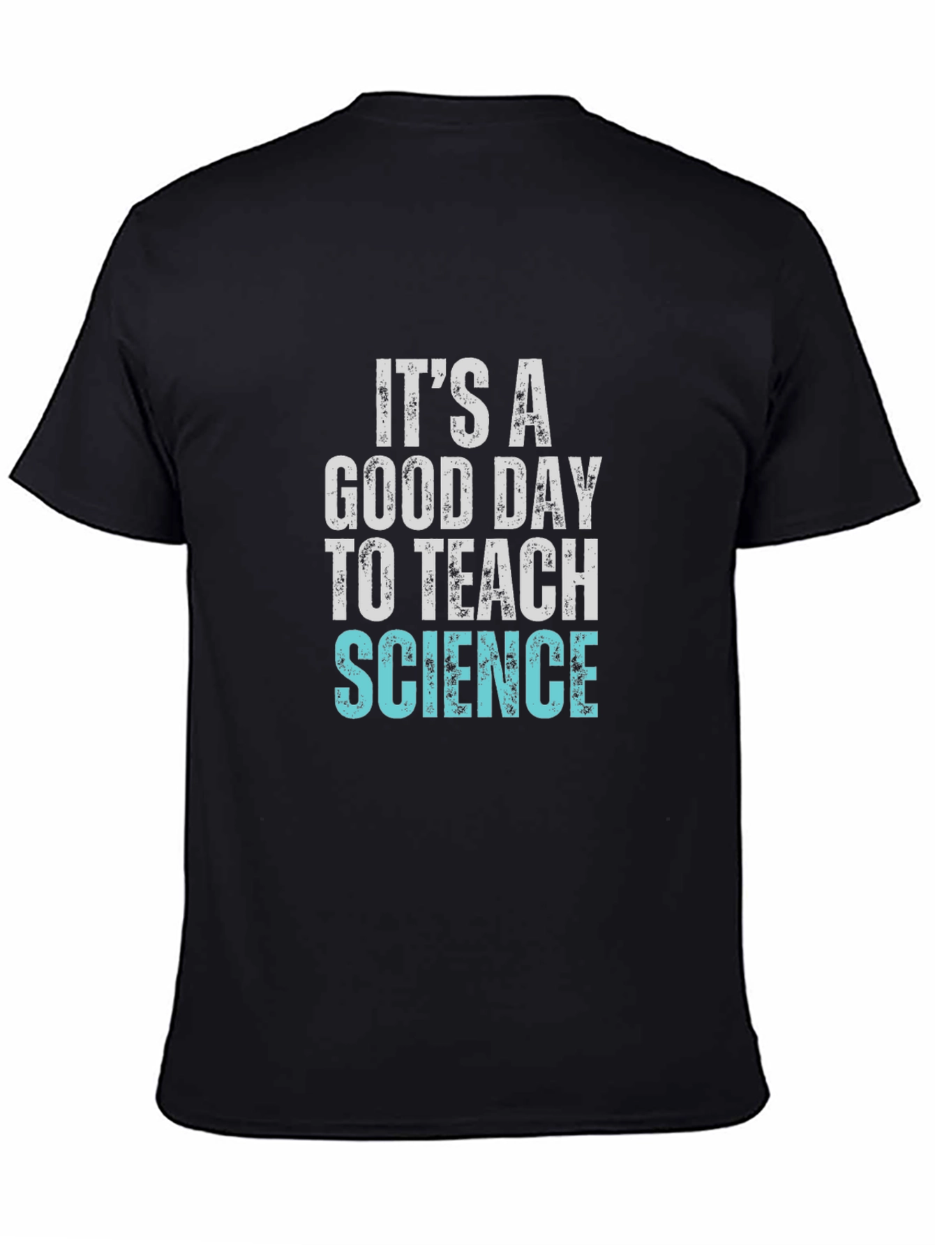 Its A Good Day To Teach Science T-Shirt