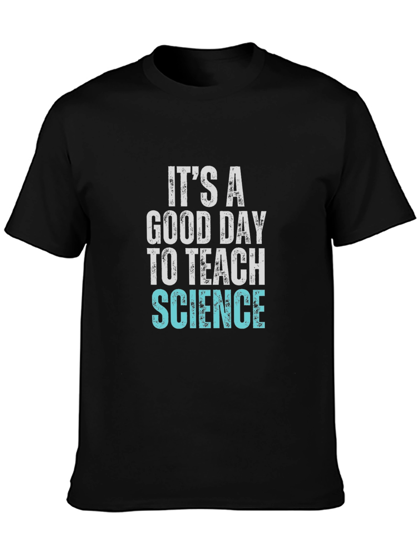 Its A Good Day To Teach Science T-Shirt