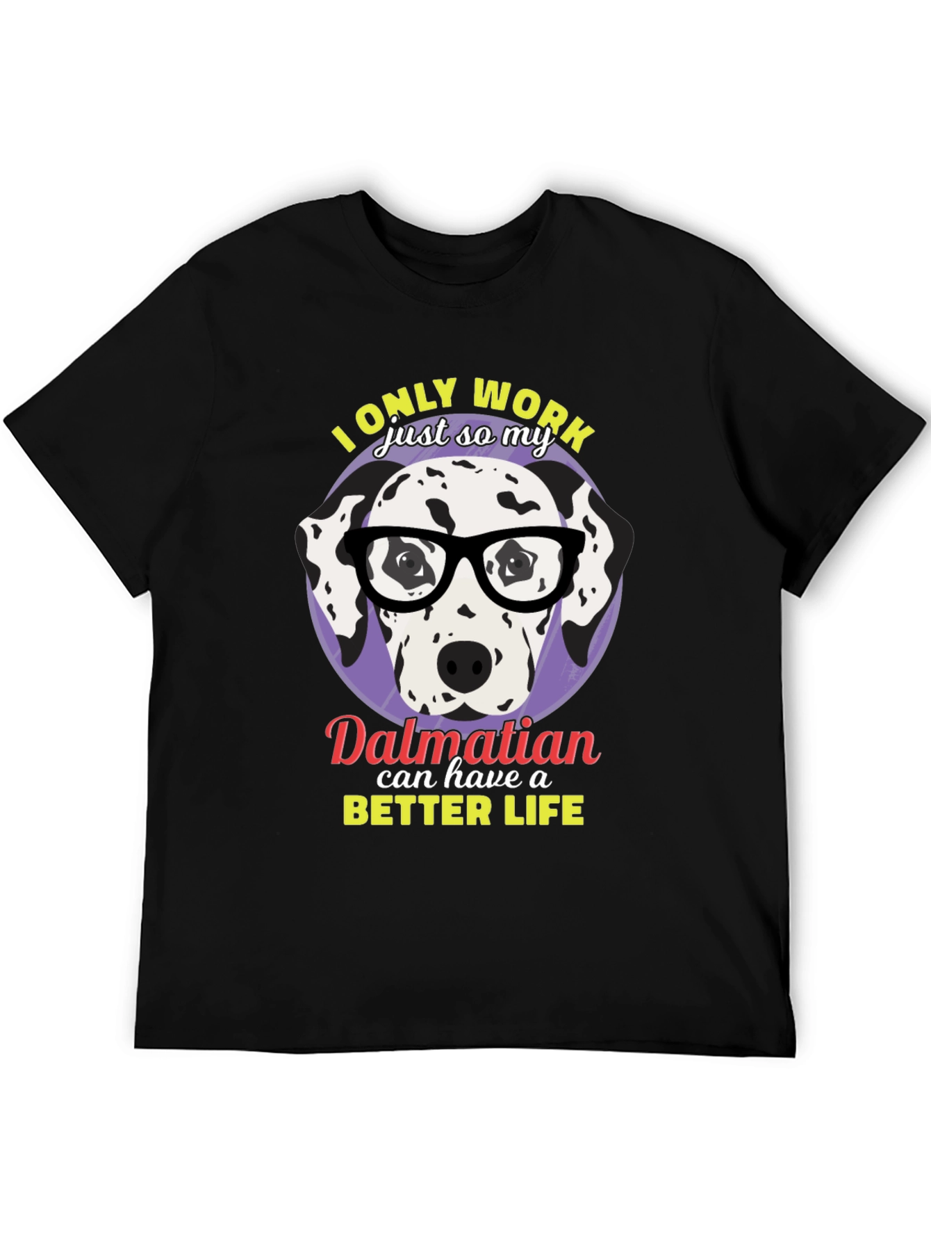 Dalmatian Better Life Graphic T-Shirt