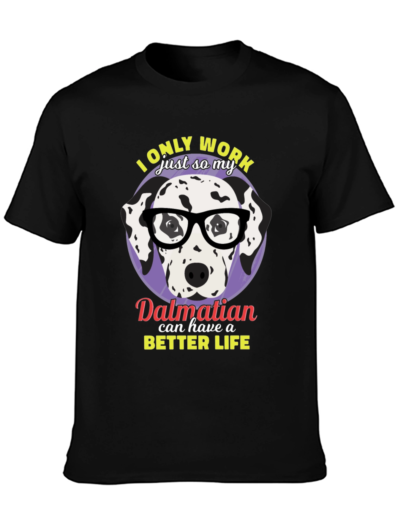 Dalmatian Better Life Graphic T-Shirt