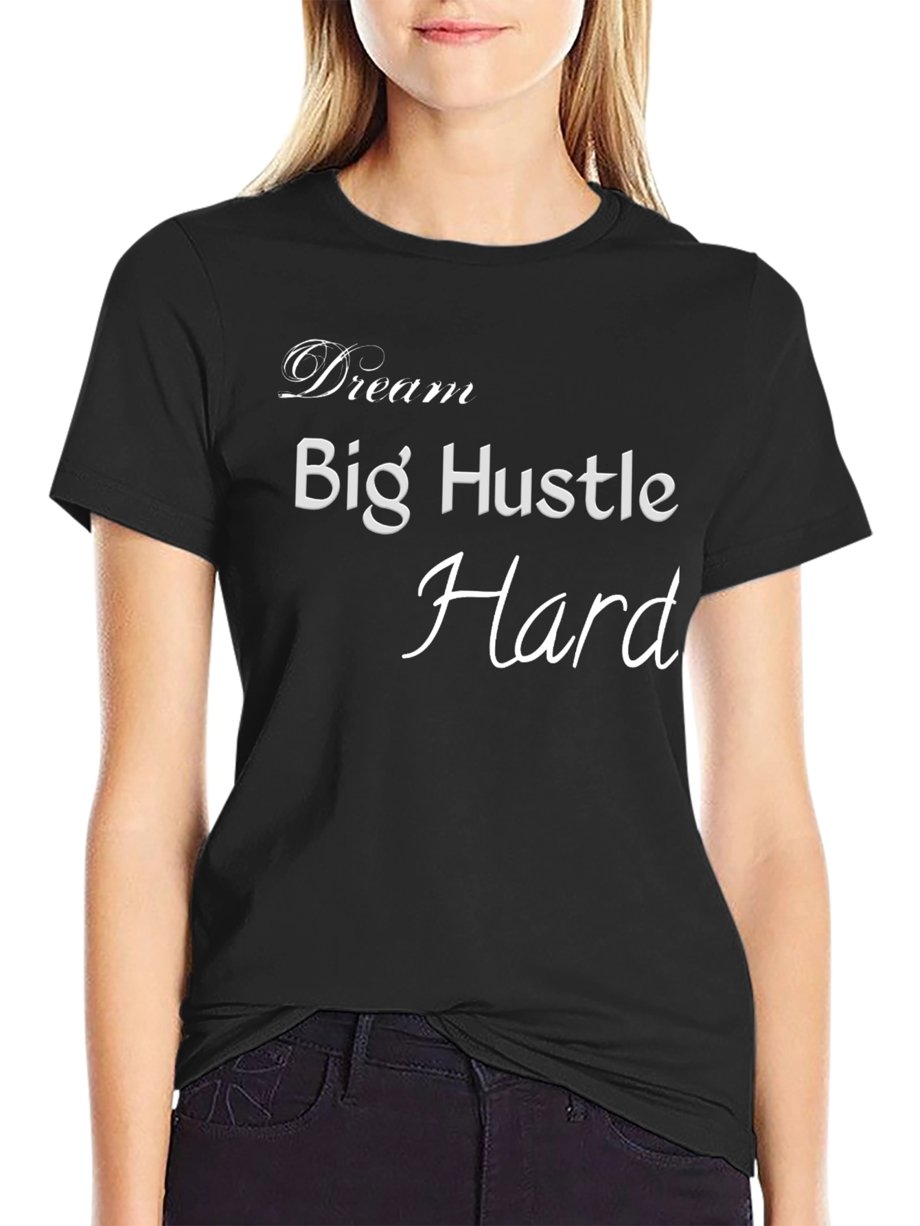 Dream Big Hustle Hard Black T-Shirt