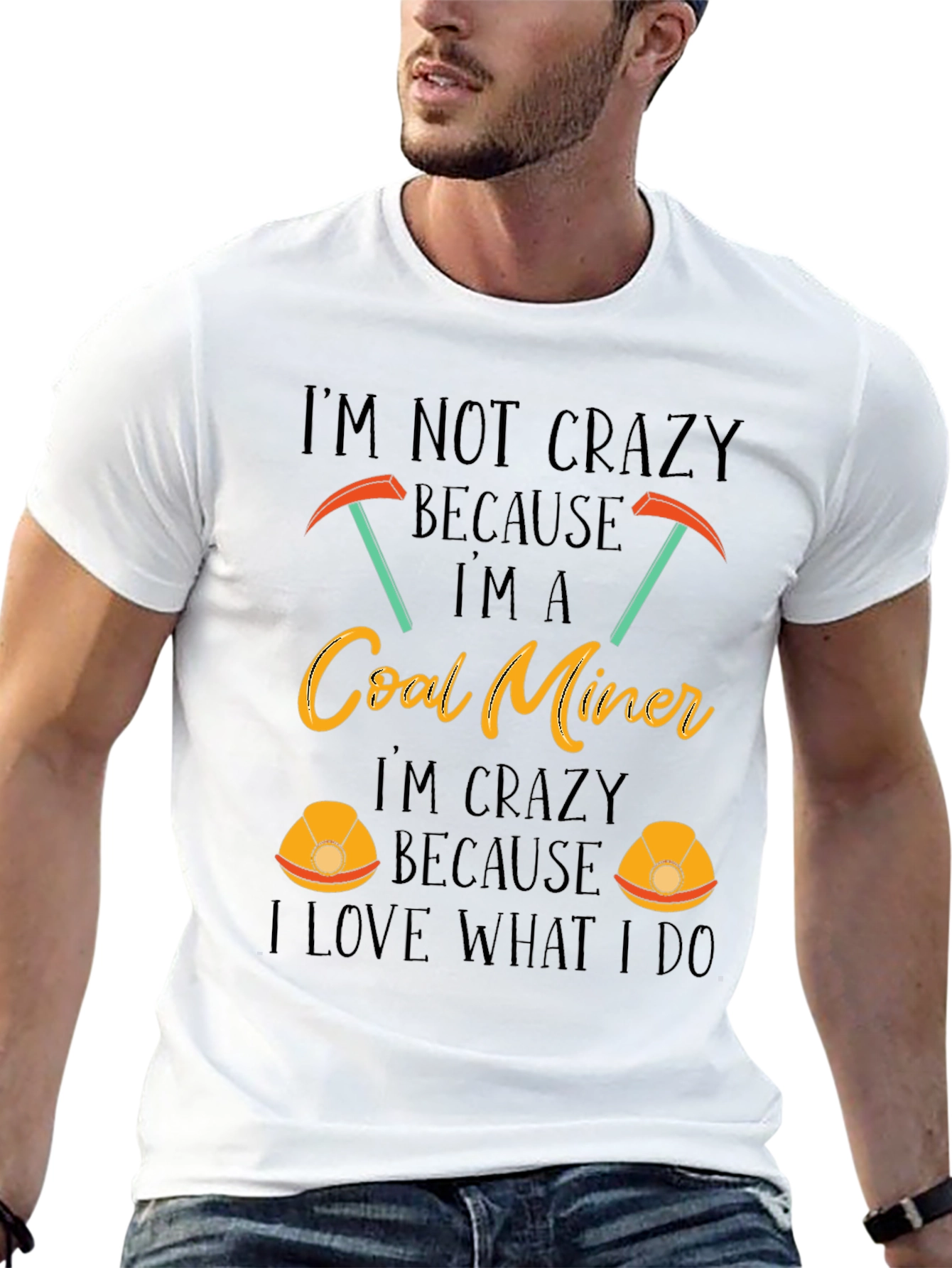 Coal Miner T-Shirt - Im Not Crazy