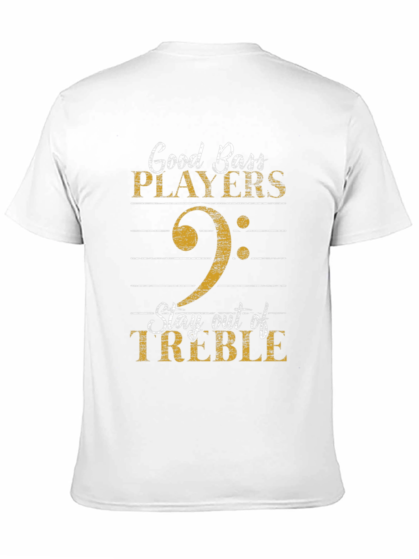 Good Bass Players T-Shirt - Stay Out of Treble