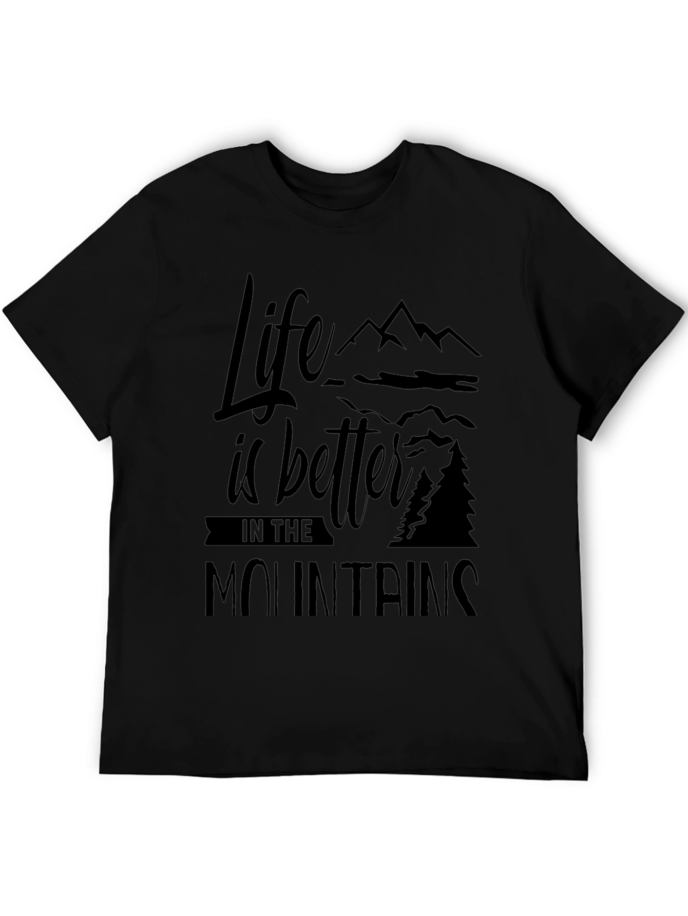 Life is Better in the Mountains Black T-Shirt