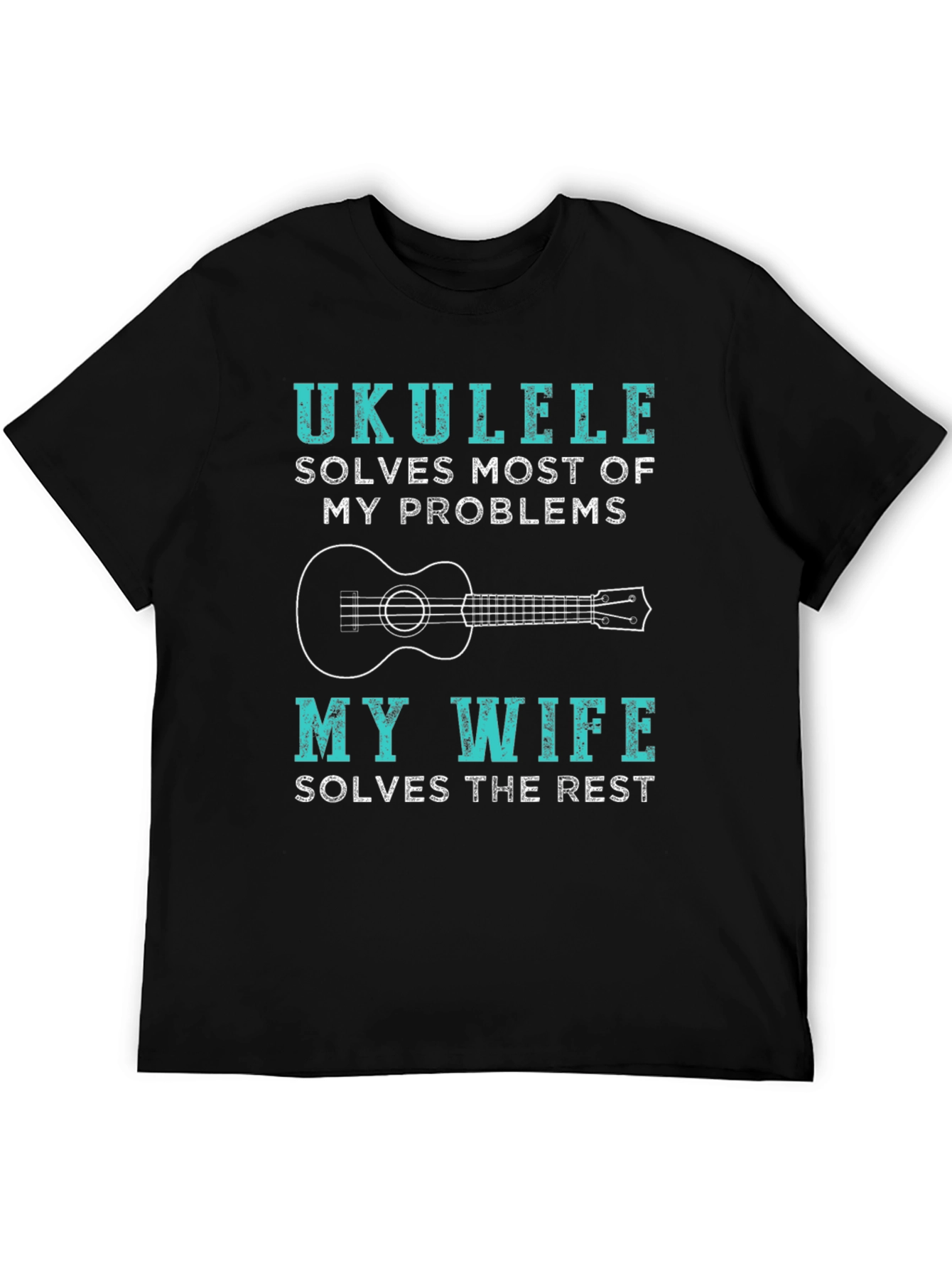 Ukulele Lovers Funny T-Shirt - Wife Solves the Rest!