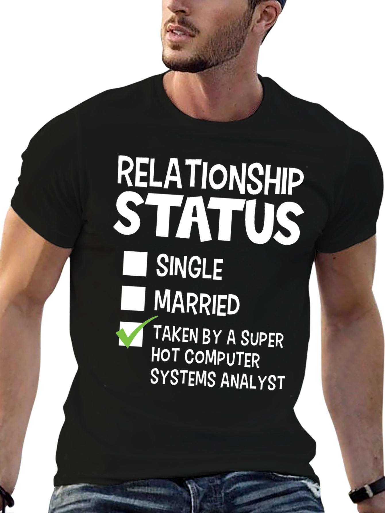 Relationship Status: Taken Computer Systems Analyst T-Shirt