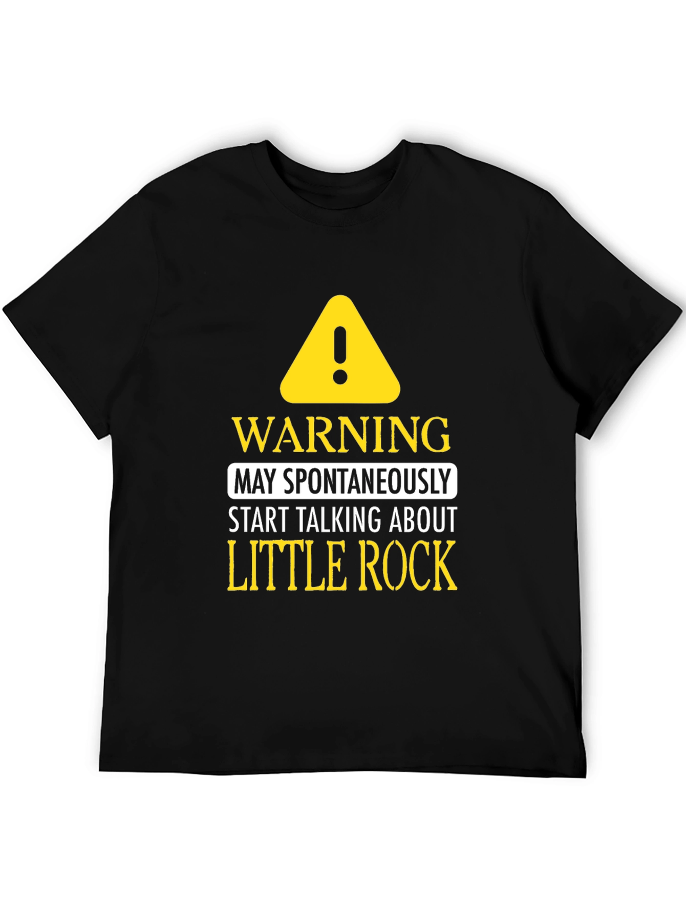 Warning: May Spontaneously Talk About Little Rock T-Shirt