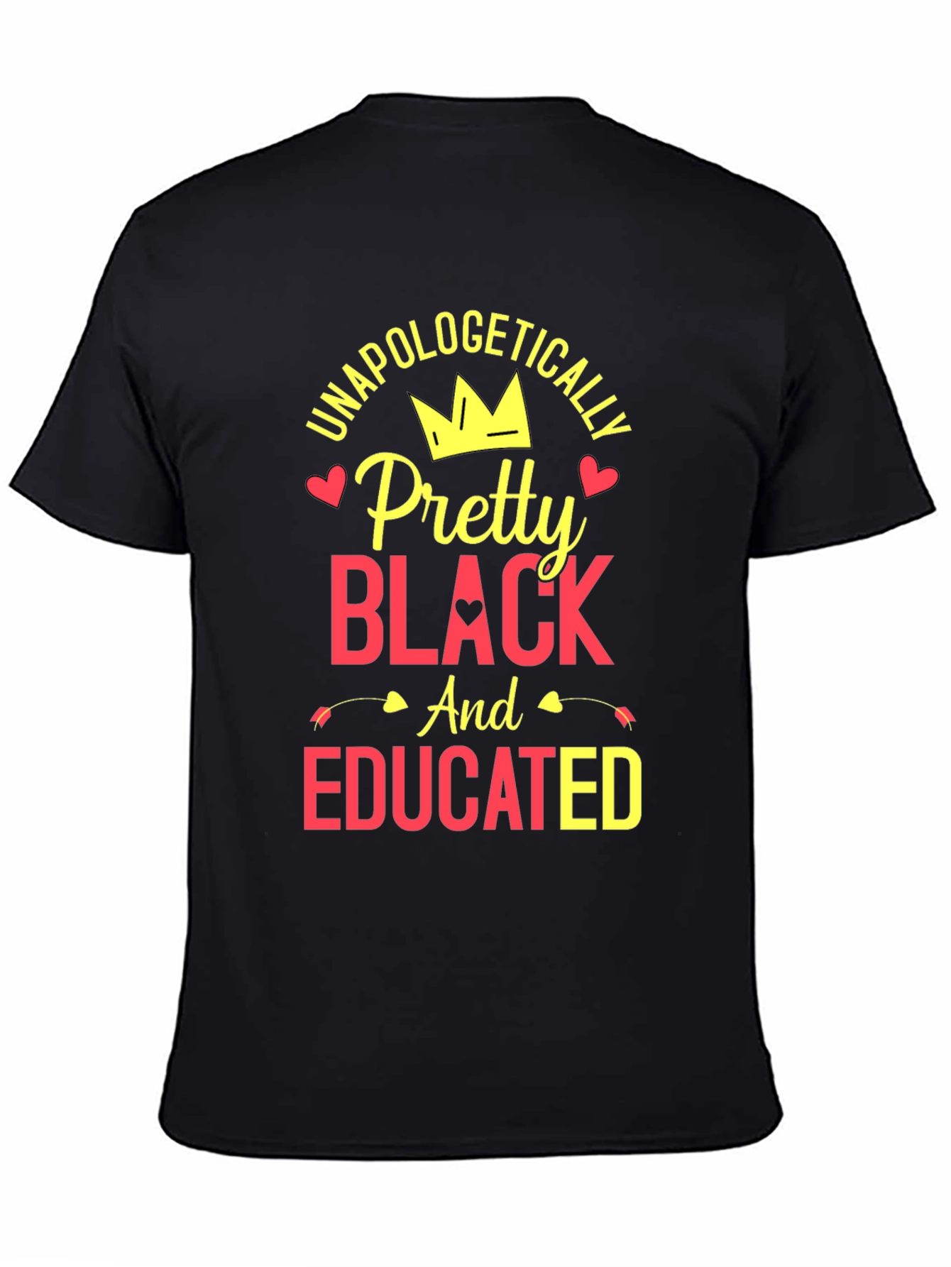 Unapologetically Pretty Black Educated Tee