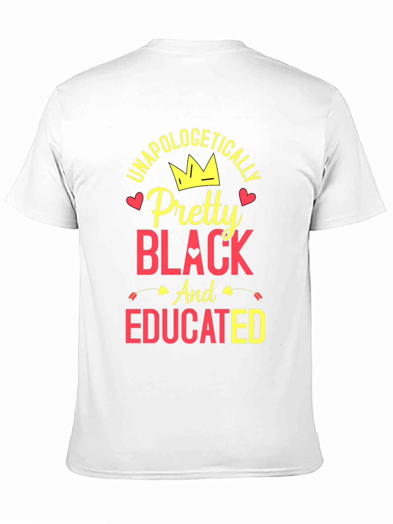 Unapologetically Pretty Black Educated Tee