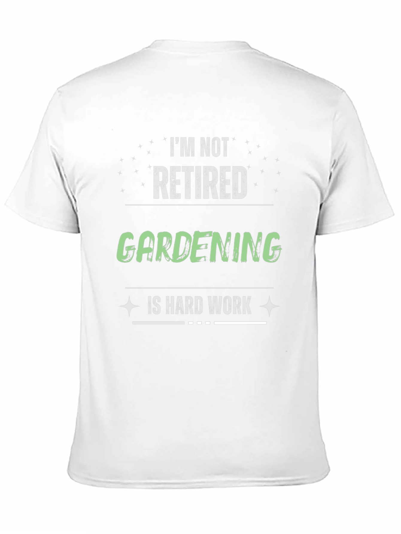 Gardening is Hard Work T-Shirt