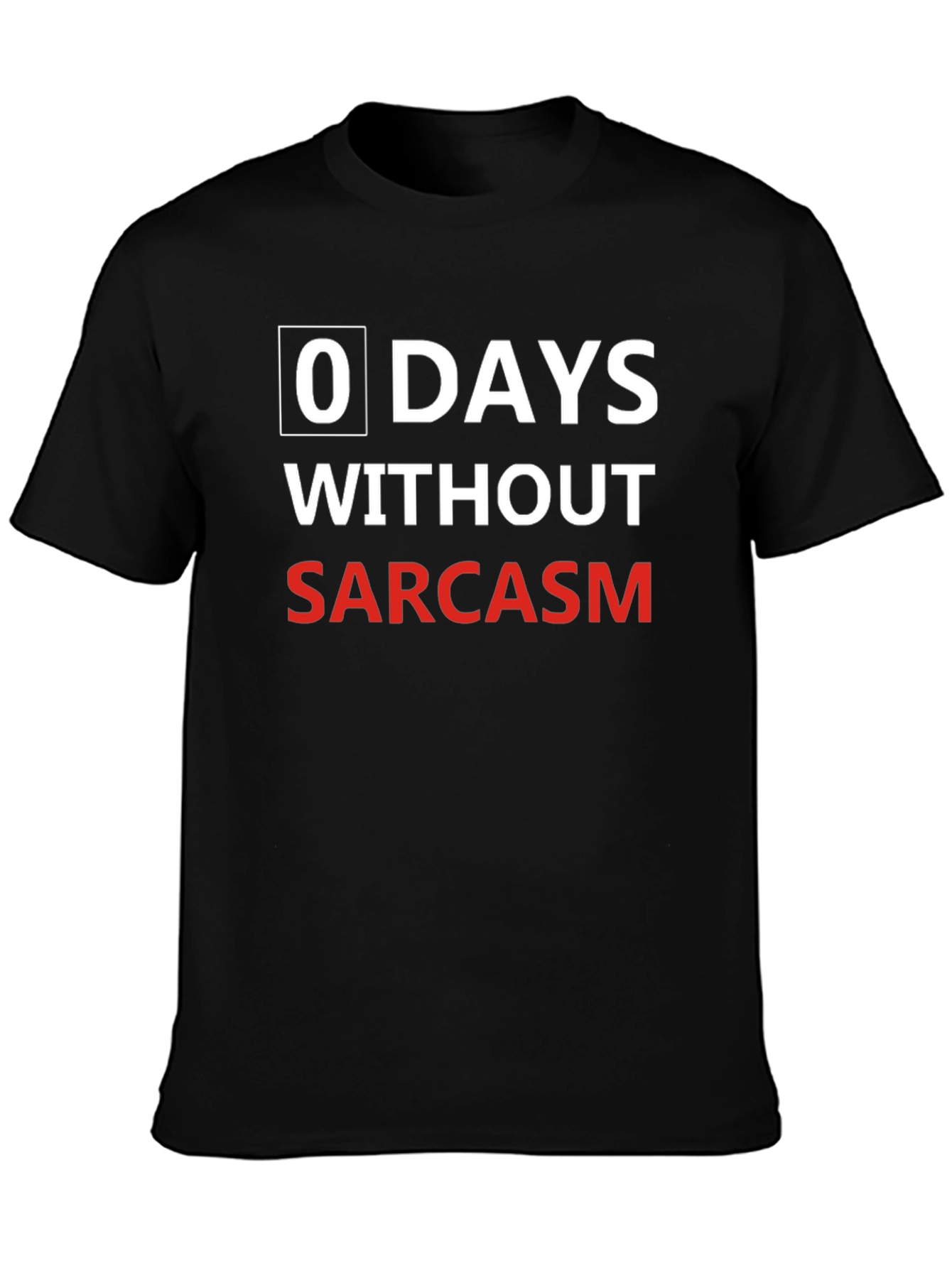 Sarcasm Black T-Shirt: 0 Days Without
