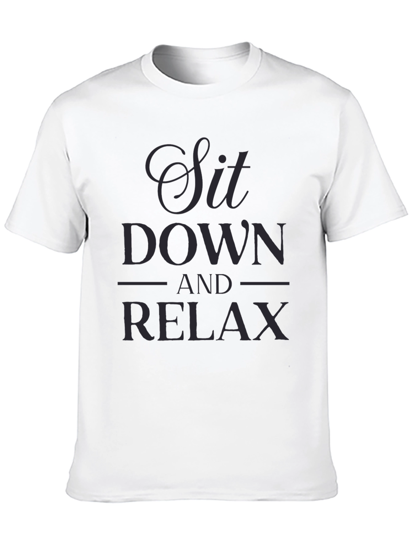 Relax T-Shirt - Sit Down and Relax Graphic Tee