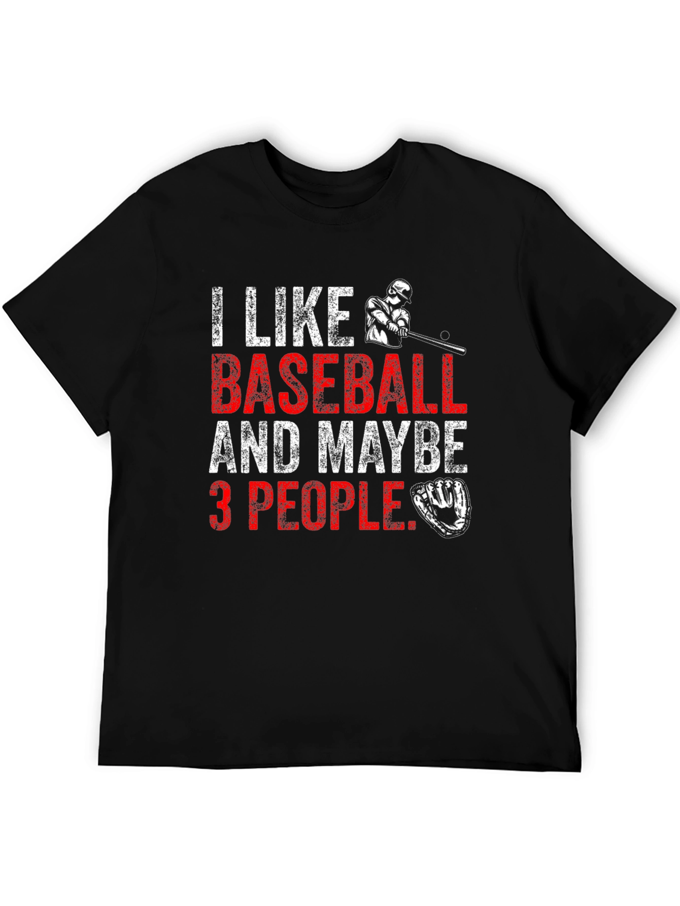 I Like Baseball & Maybe 3 People Black T-Shirt
