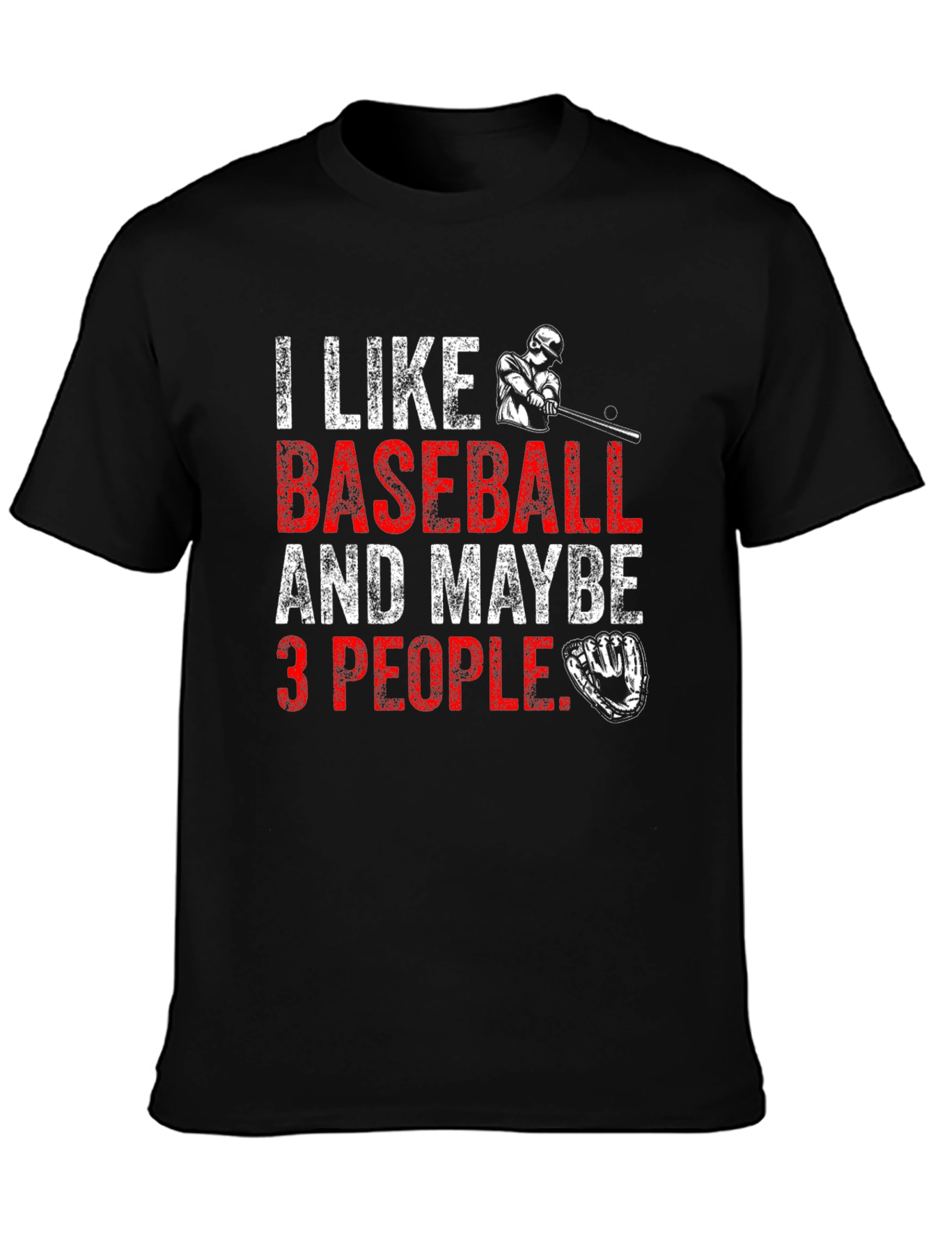 I Like Baseball & Maybe 3 People Black T-Shirt