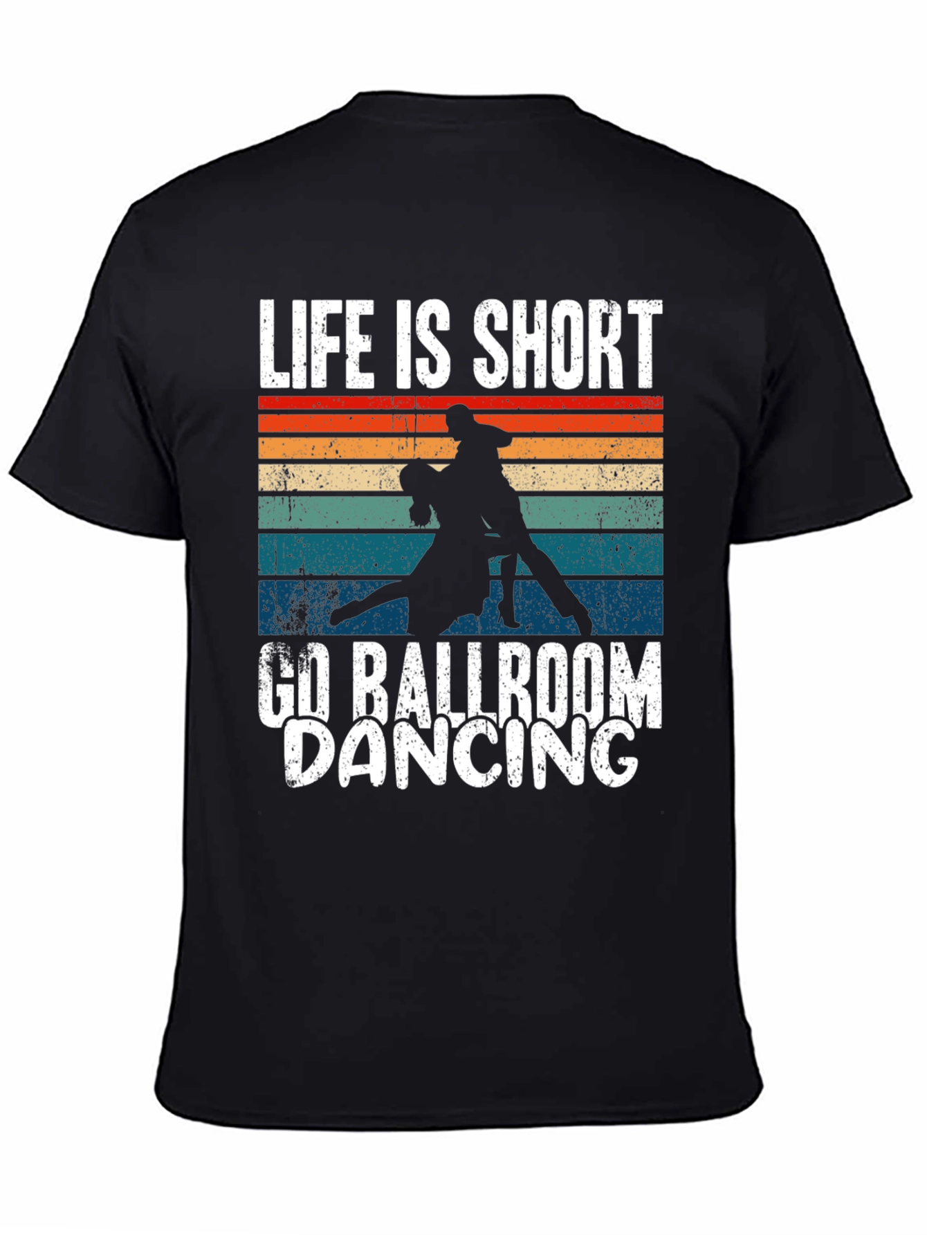 Life is Short Ballroom Dancing T-Shirt